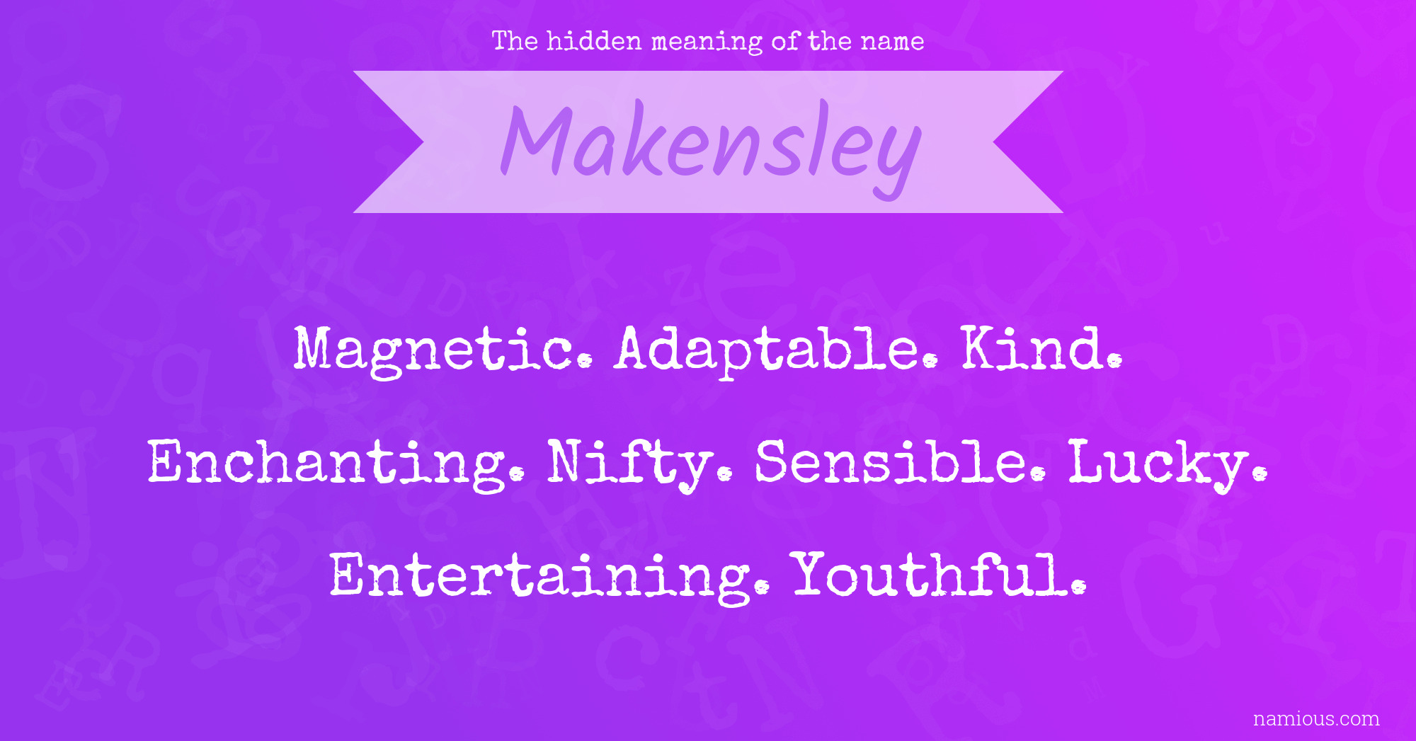 The hidden meaning of the name Makensley