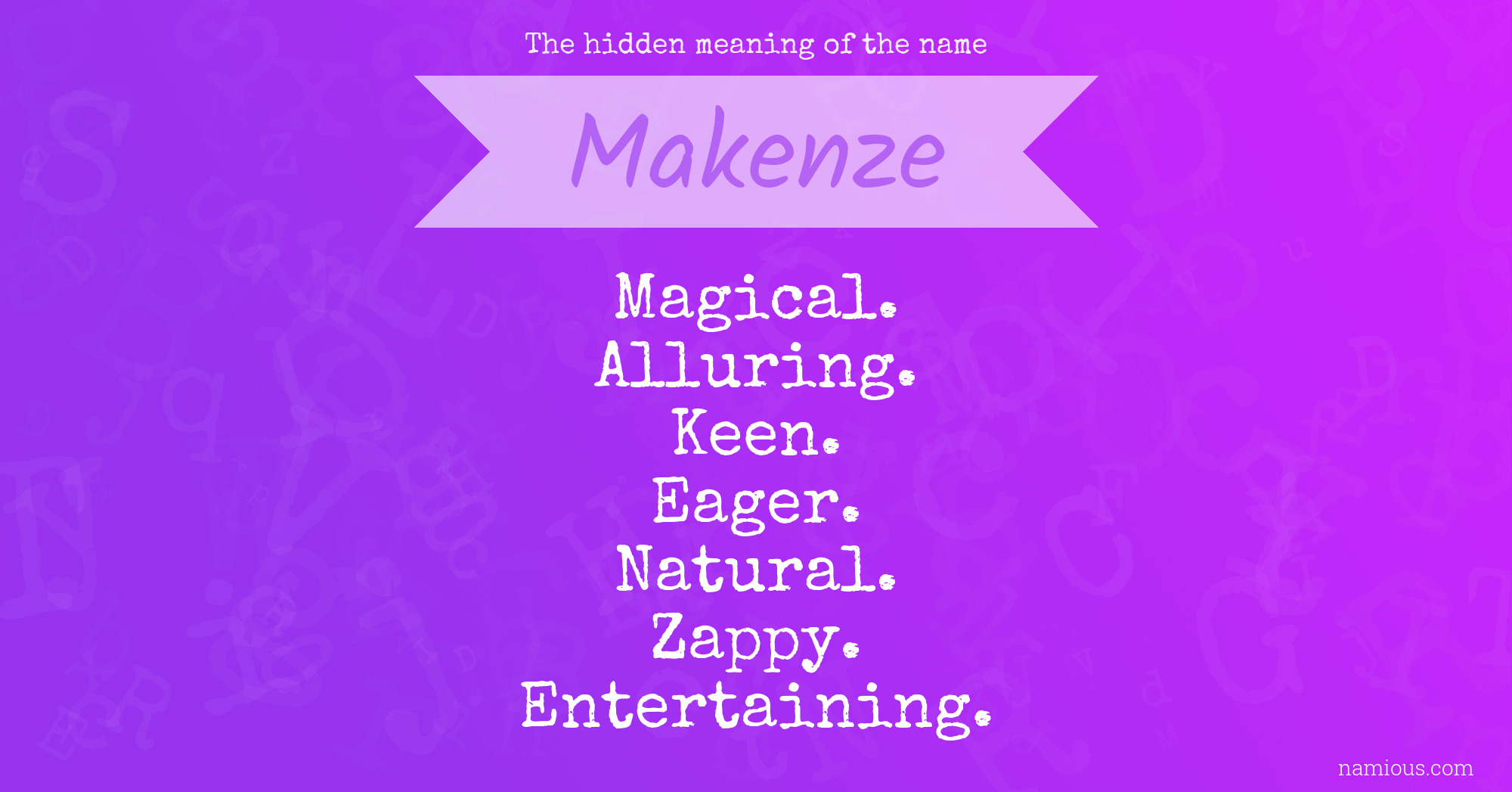 The hidden meaning of the name Makenze