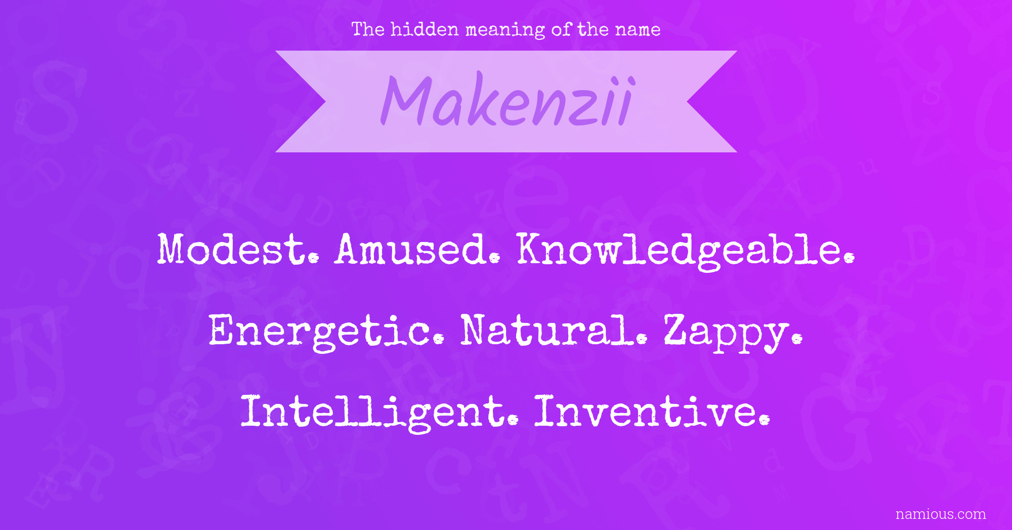 The hidden meaning of the name Makenzii