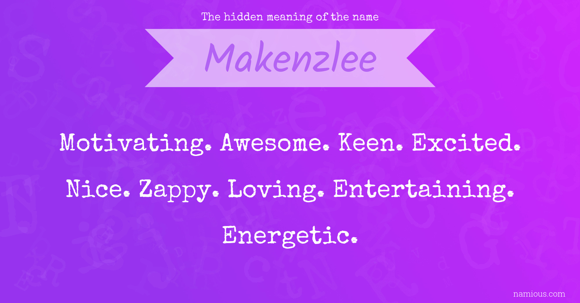 The hidden meaning of the name Makenzlee