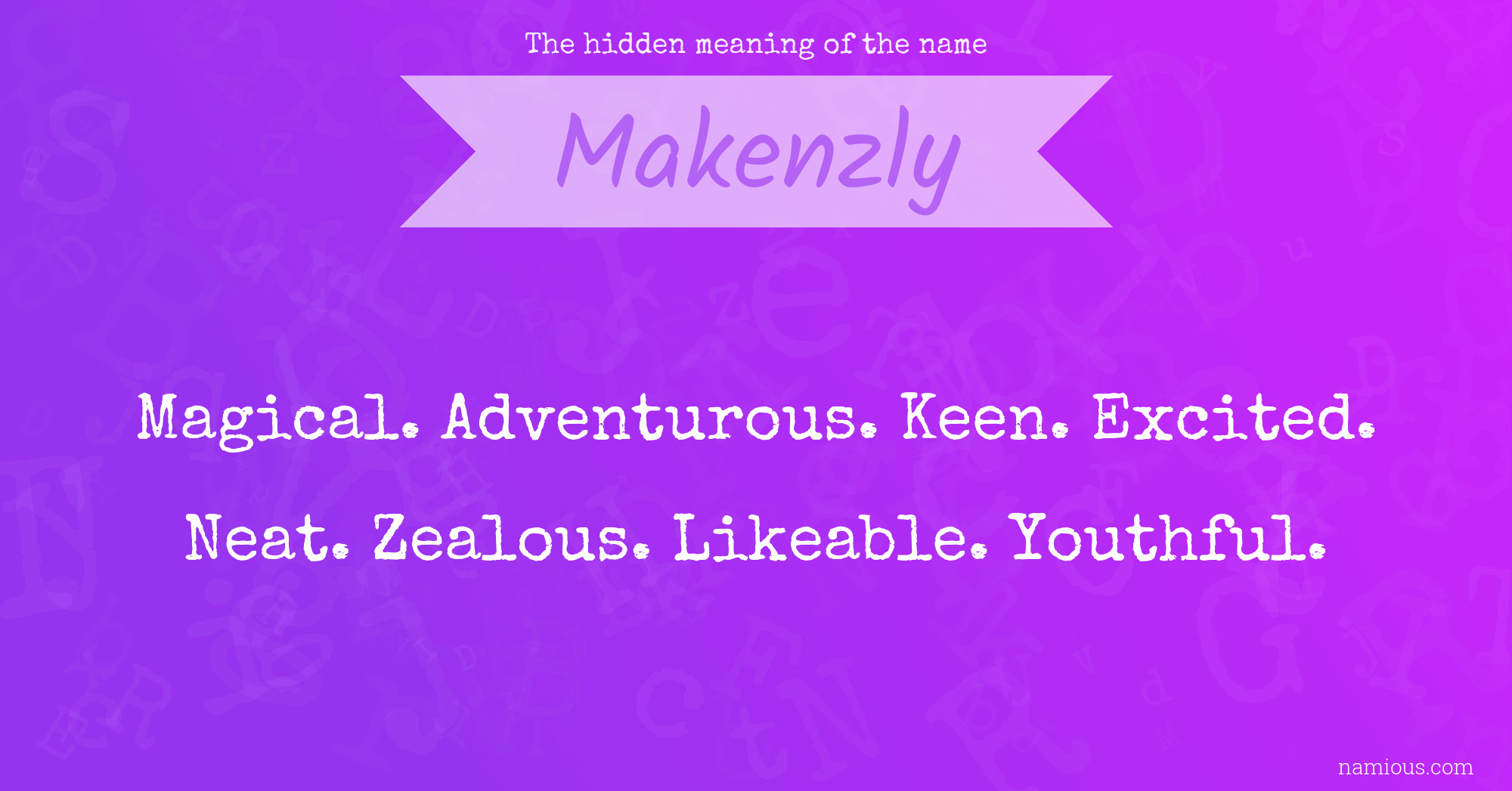 The hidden meaning of the name Makenzly