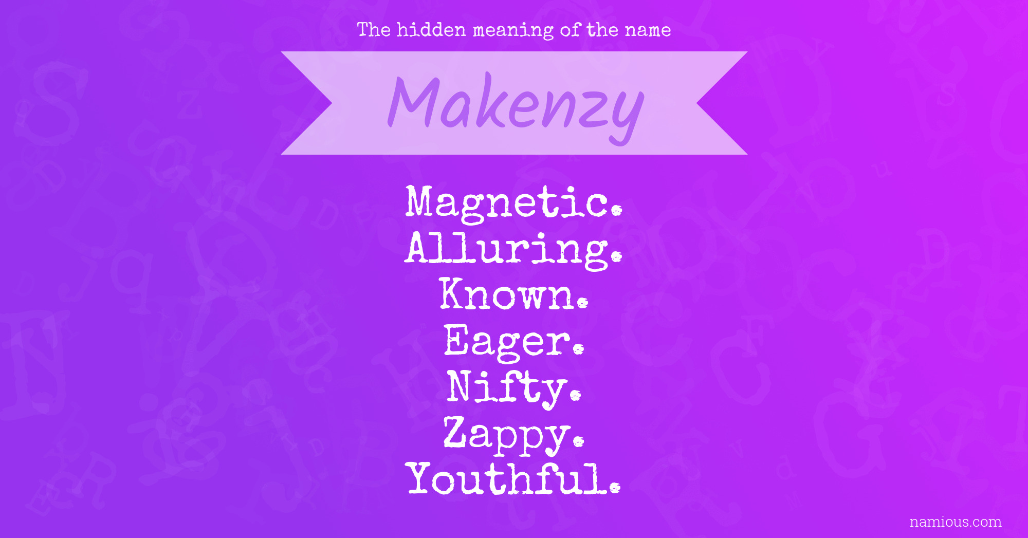 The hidden meaning of the name Makenzy