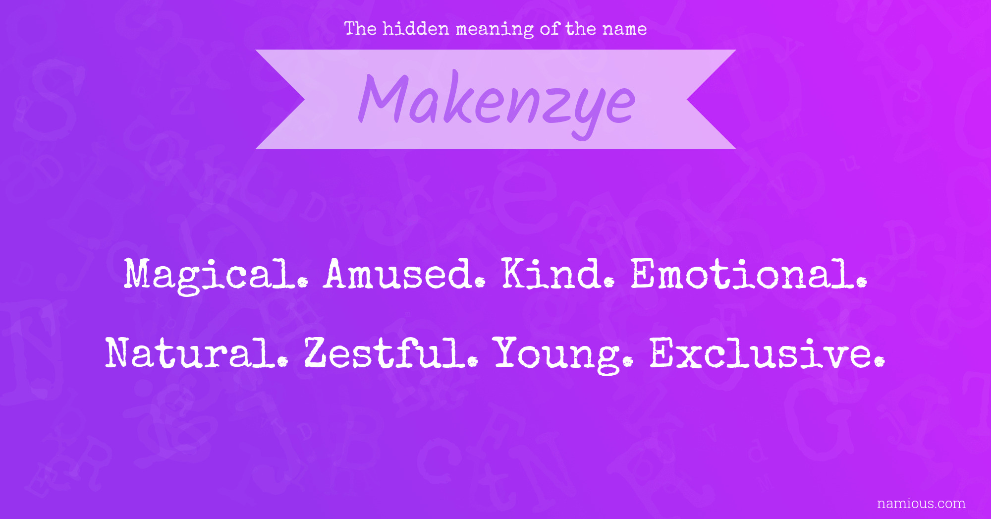 The hidden meaning of the name Makenzye