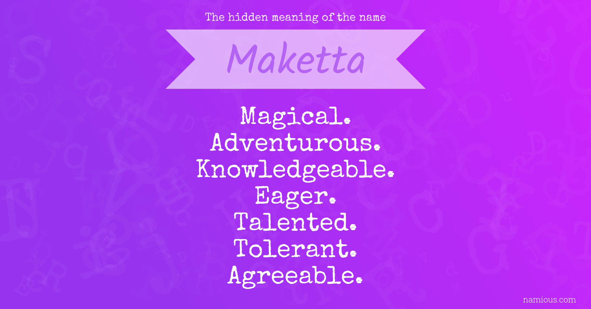 The hidden meaning of the name Maketta