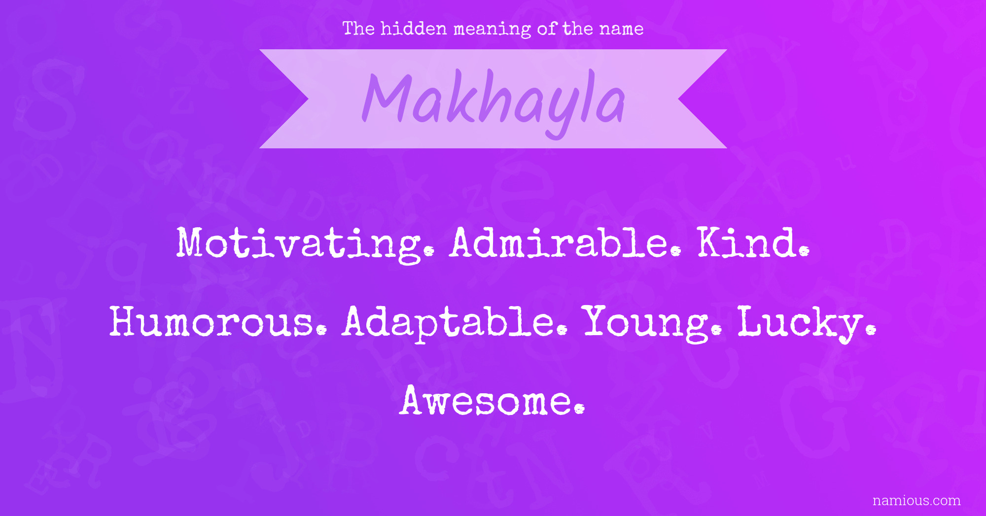 The hidden meaning of the name Makhayla