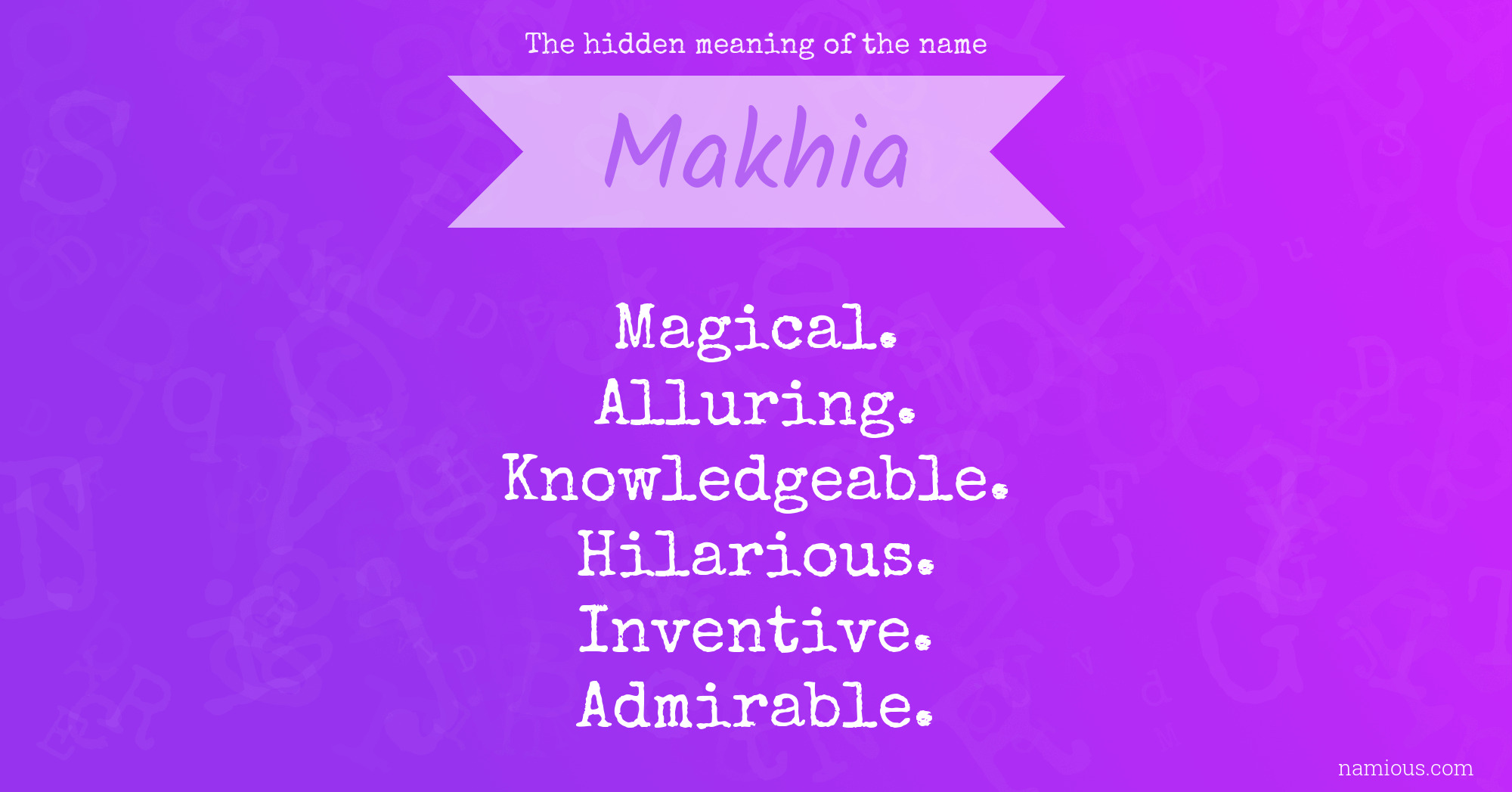 The hidden meaning of the name Makhia