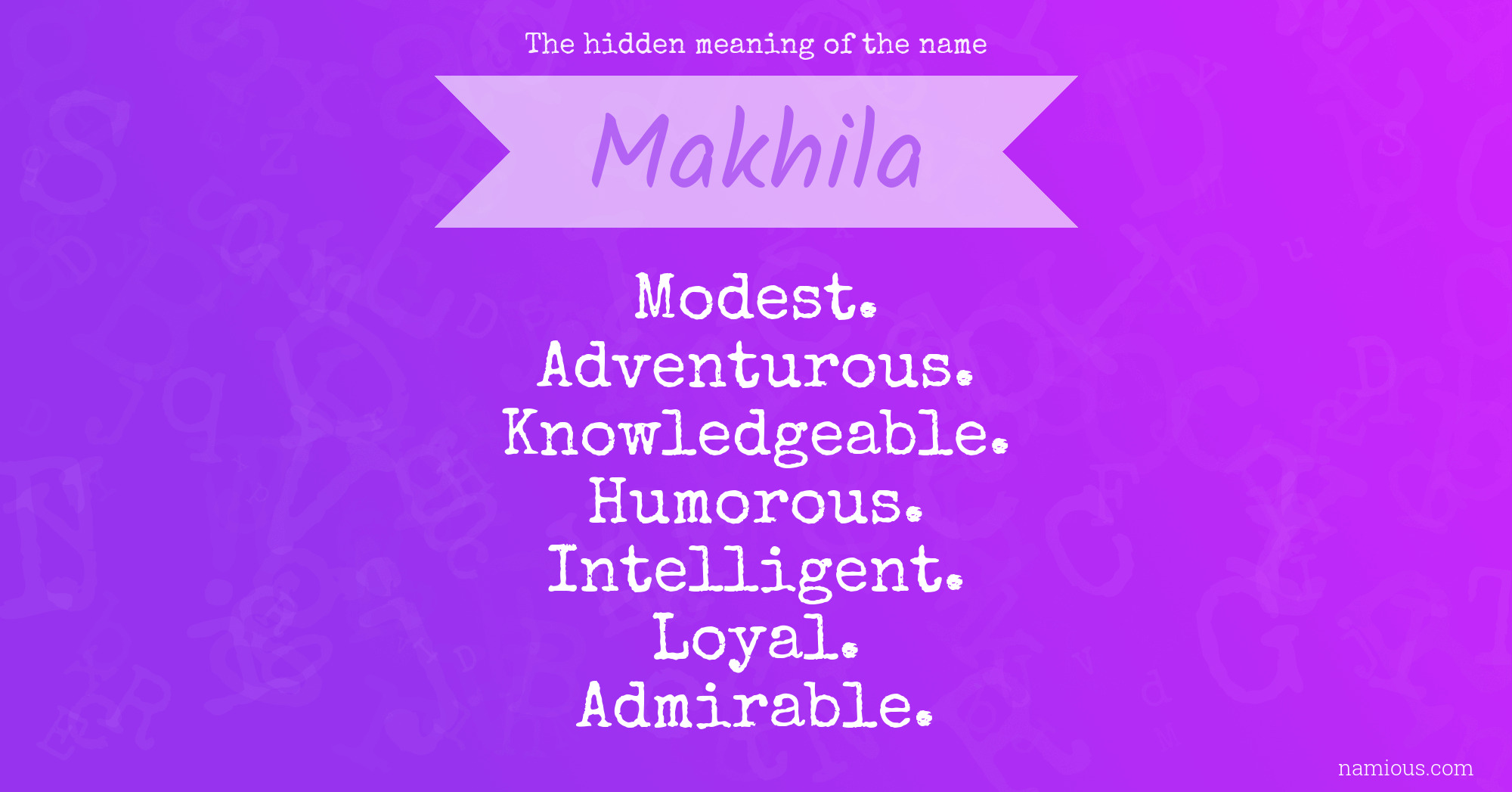 The hidden meaning of the name Makhila