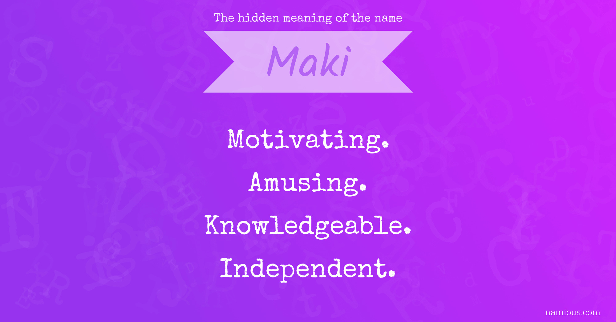 The hidden meaning of the name Maki