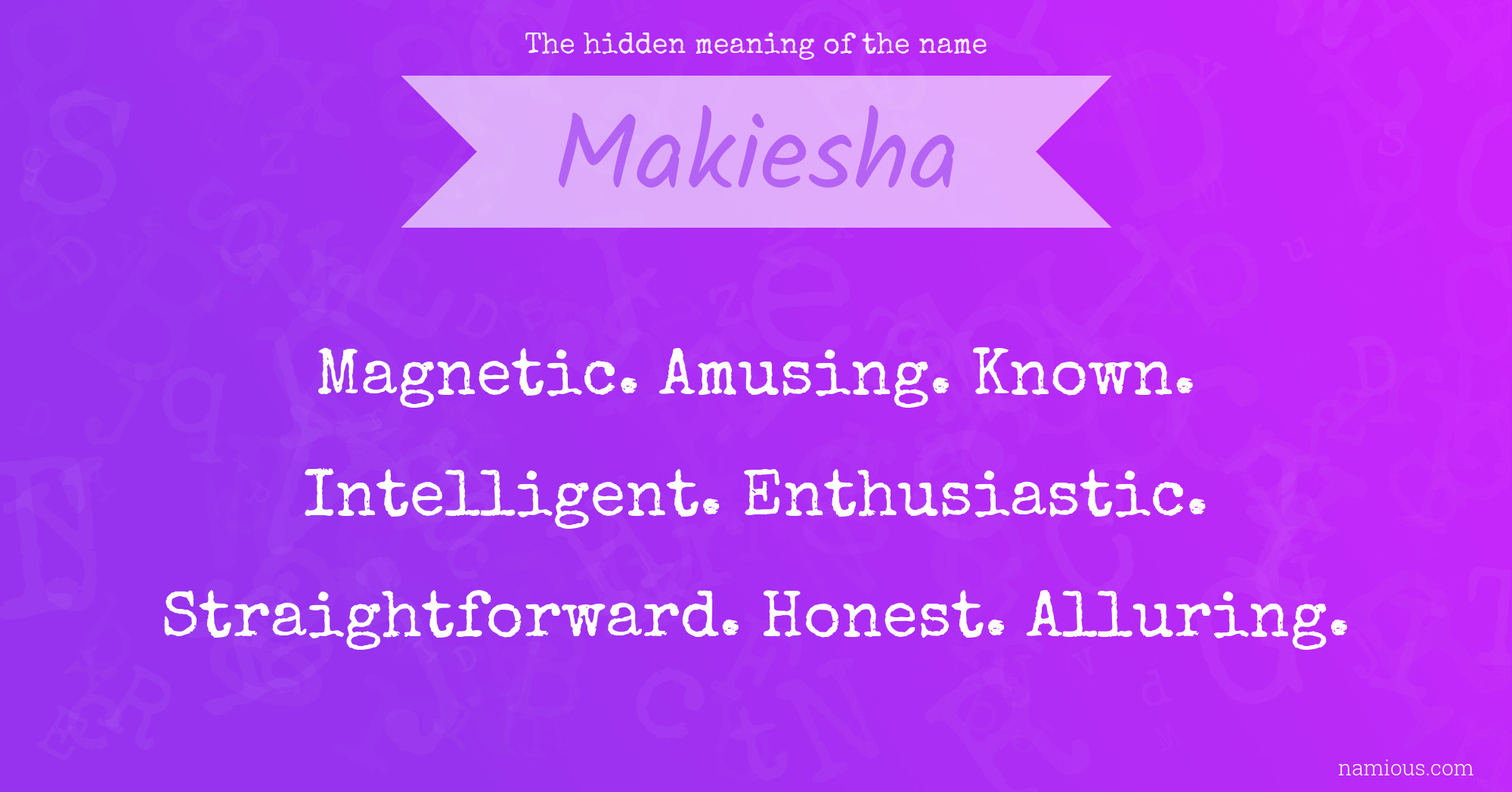 The hidden meaning of the name Makiesha