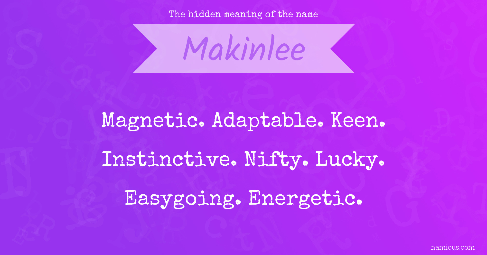 The hidden meaning of the name Makinlee