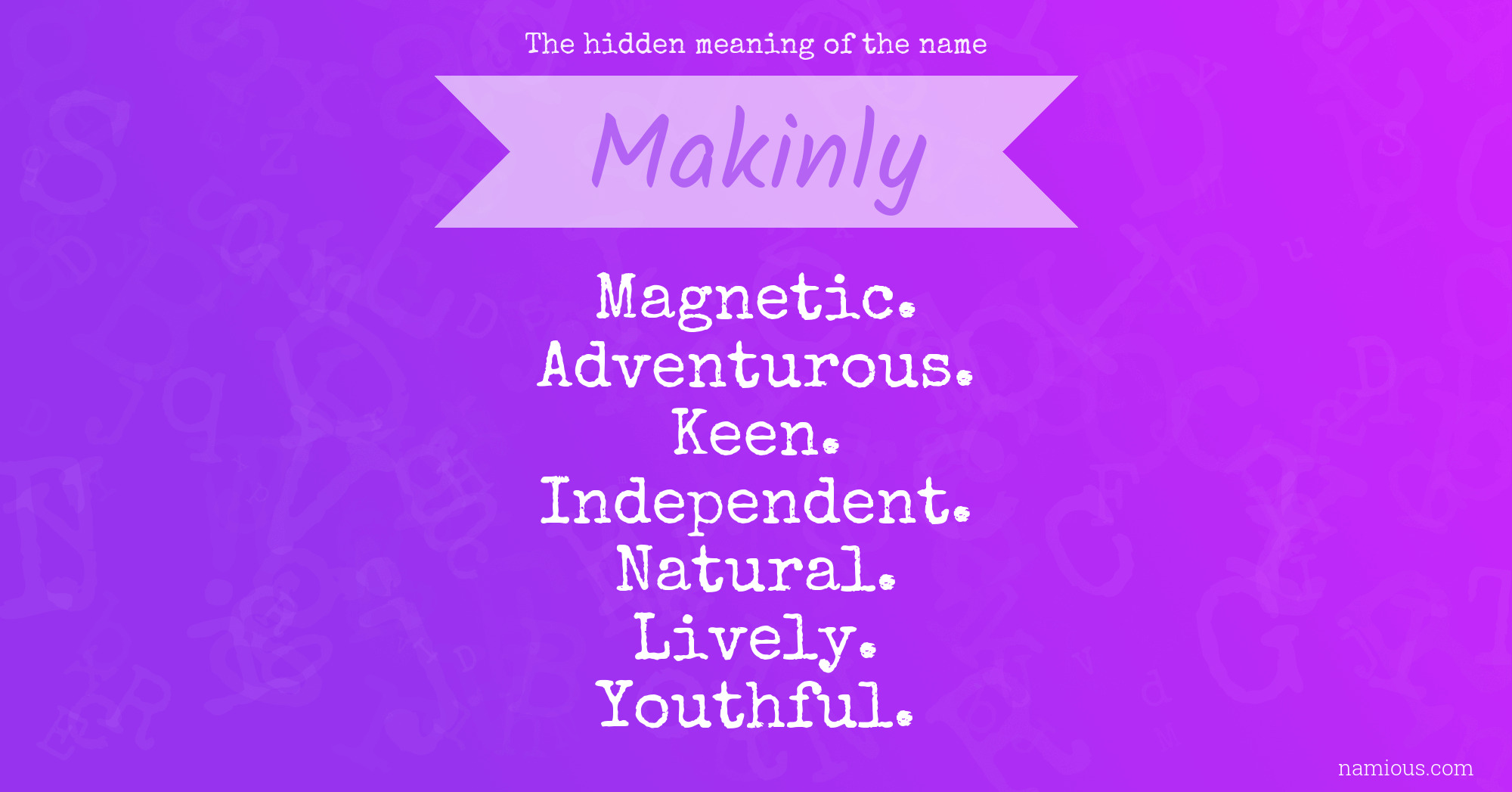 The hidden meaning of the name Makinly