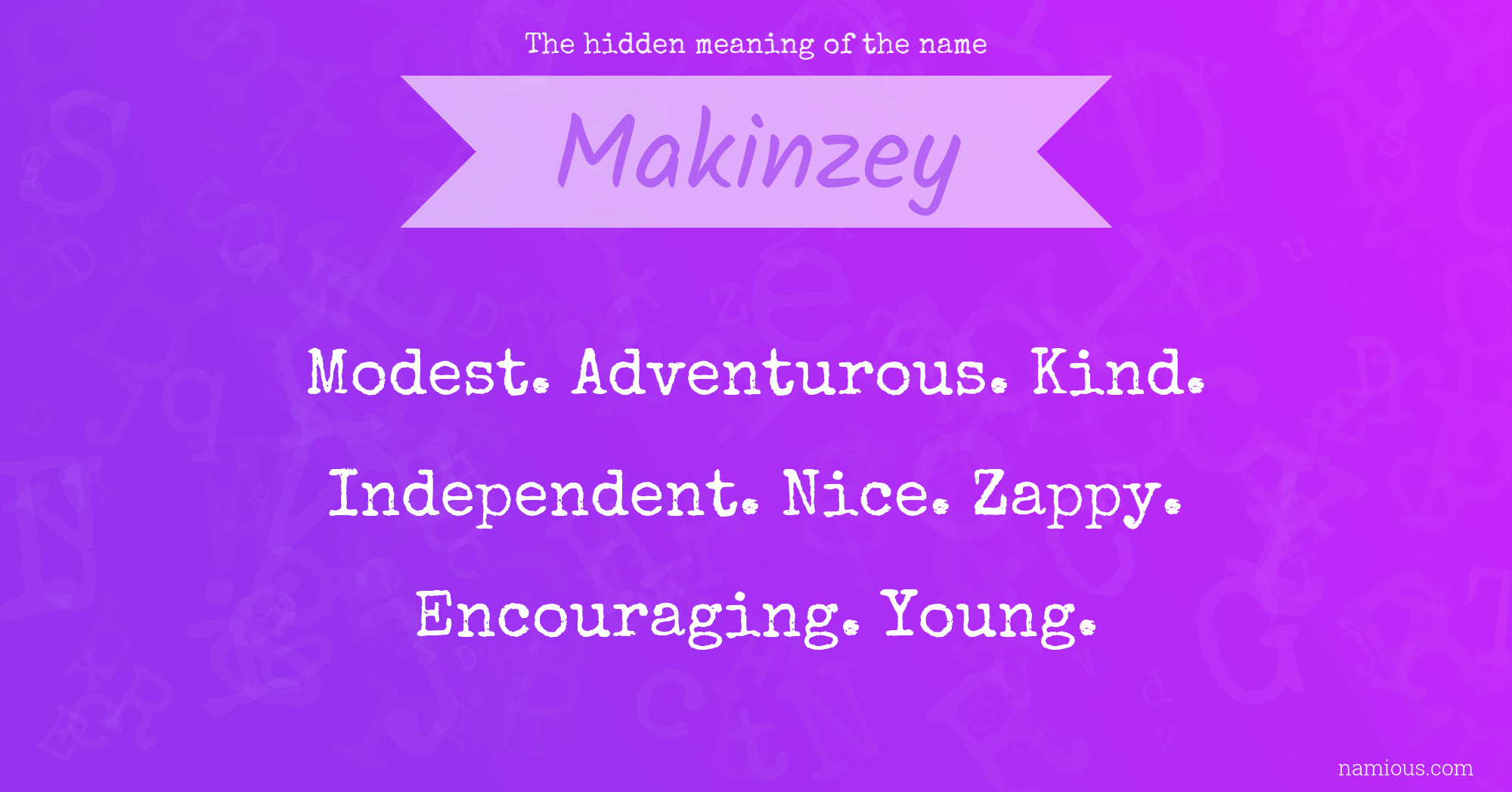 The hidden meaning of the name Makinzey