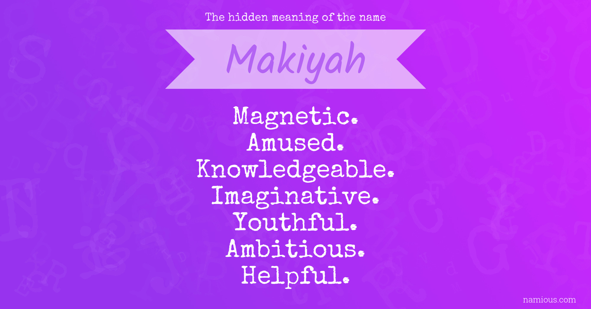 The hidden meaning of the name Makiyah