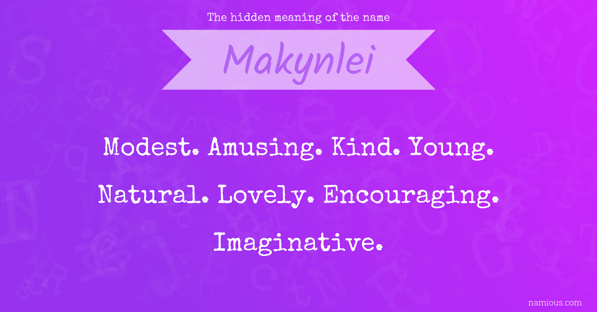 The hidden meaning of the name Makynlei