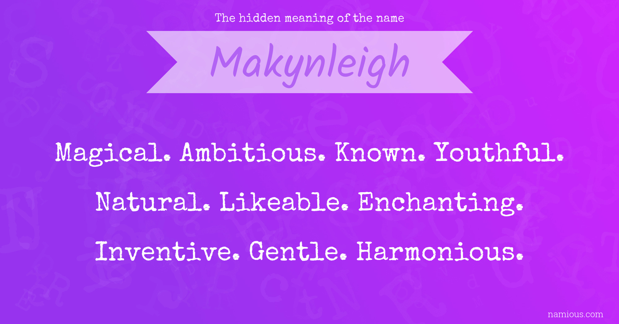 The hidden meaning of the name Makynleigh