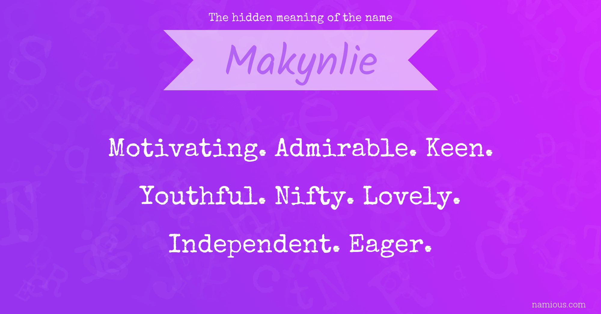 The hidden meaning of the name Makynlie