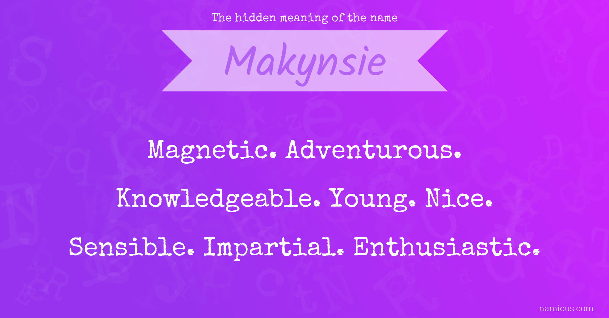 The hidden meaning of the name Makynsie