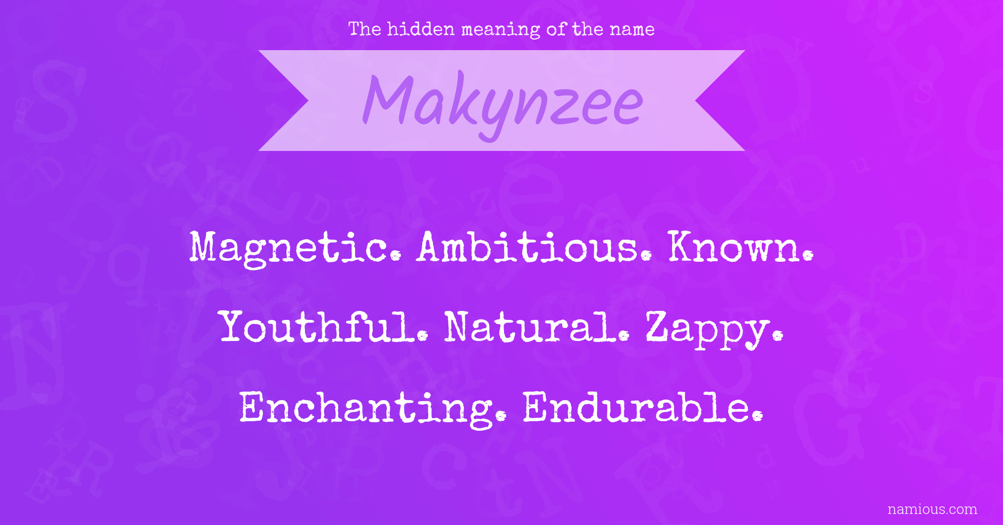 The hidden meaning of the name Makynzee