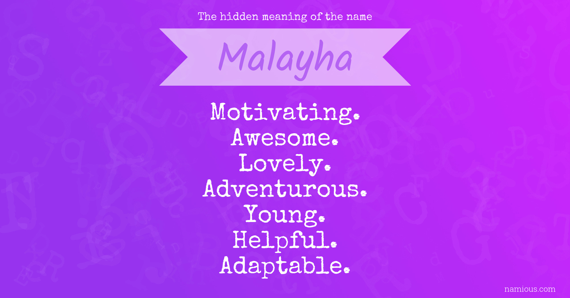 The hidden meaning of the name Malayha