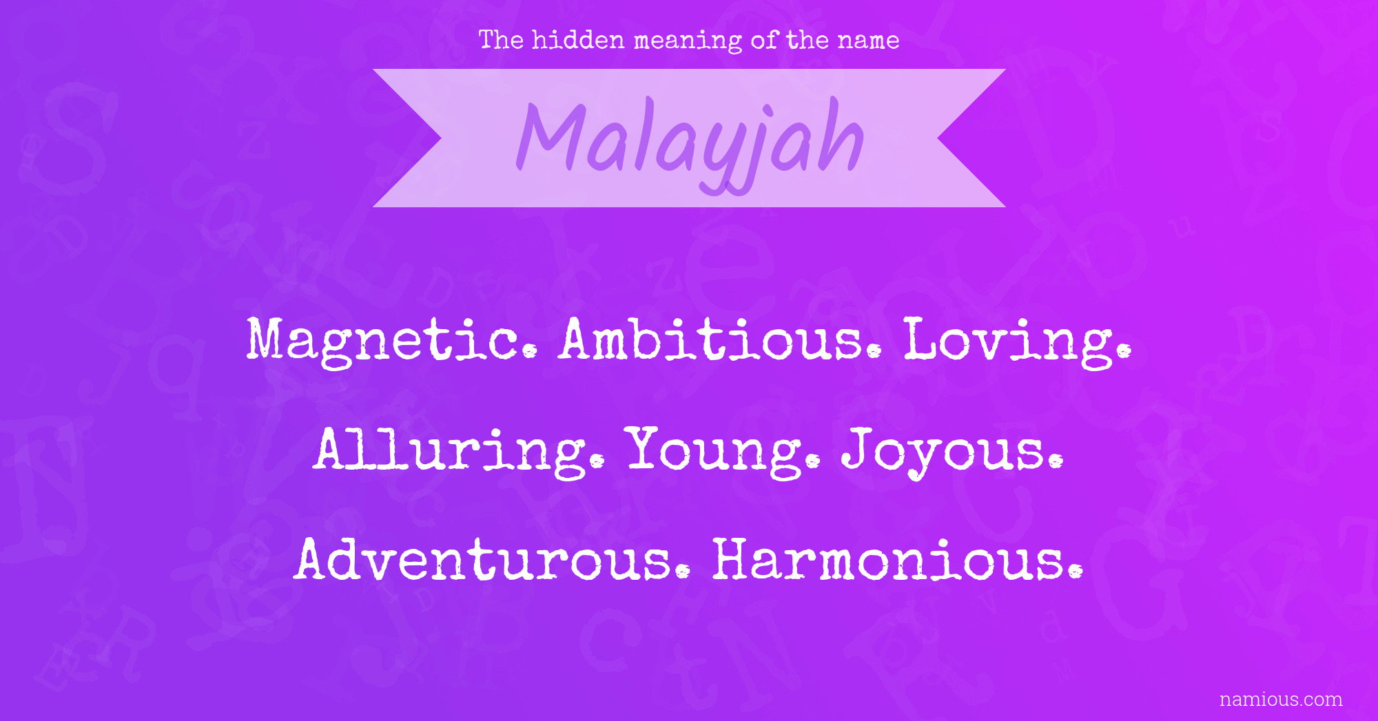 The hidden meaning of the name Malayjah