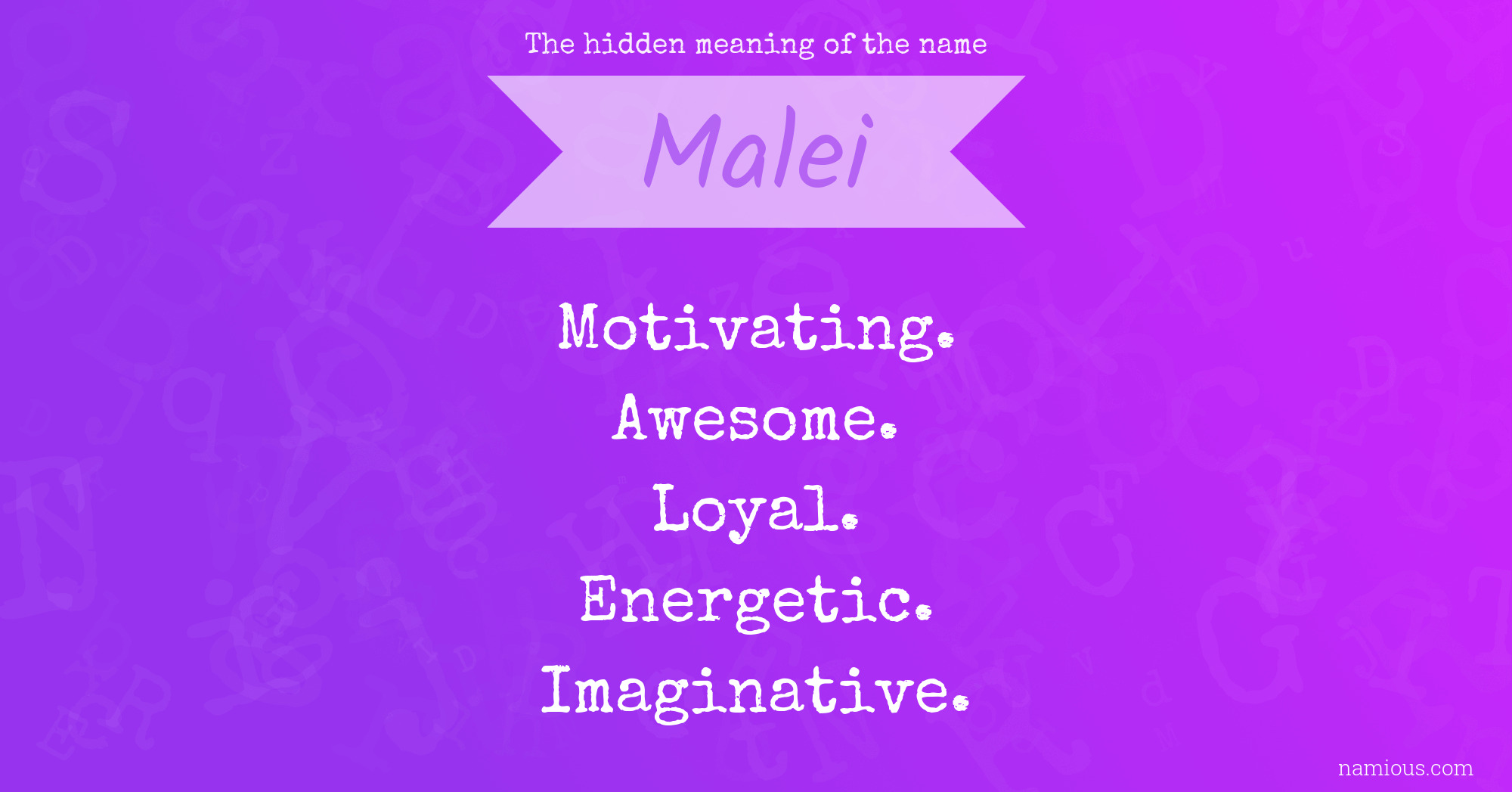 The hidden meaning of the name Malei