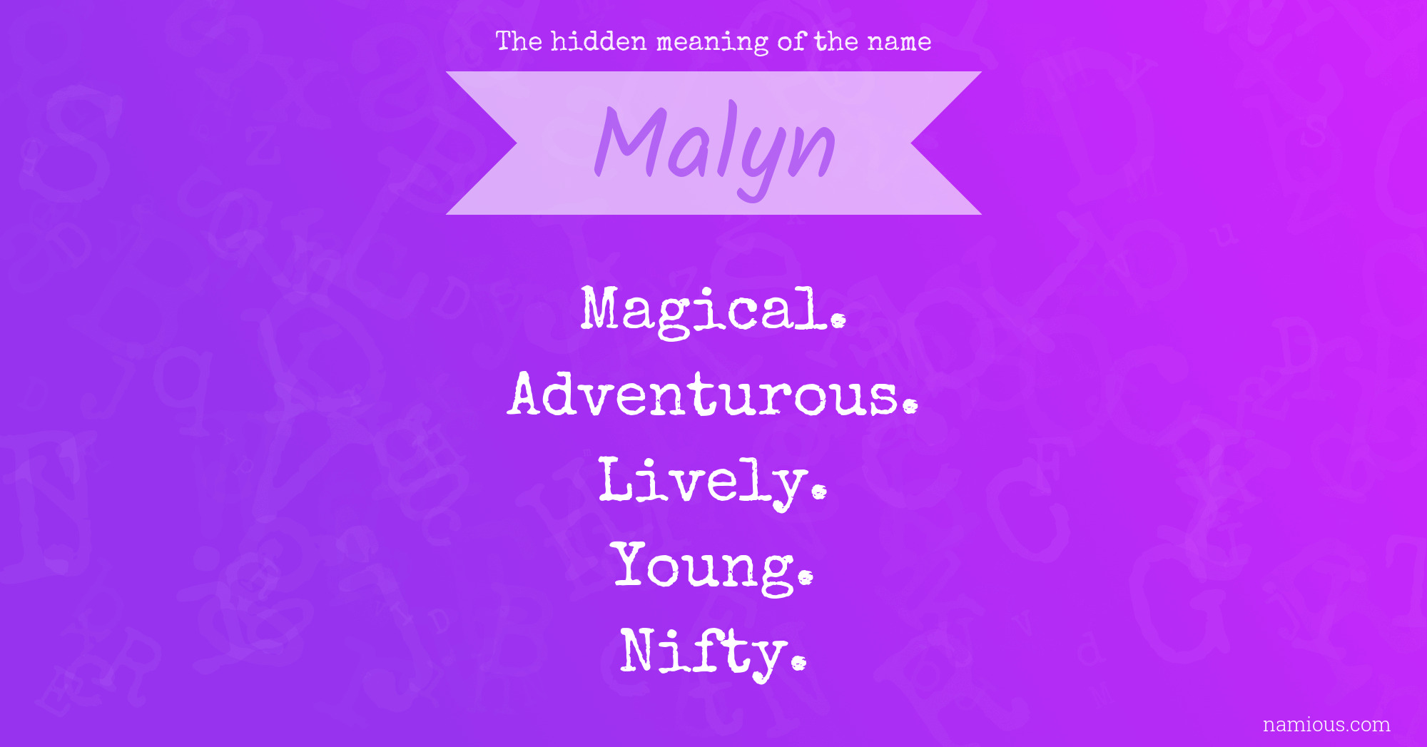 The hidden meaning of the name Malyn