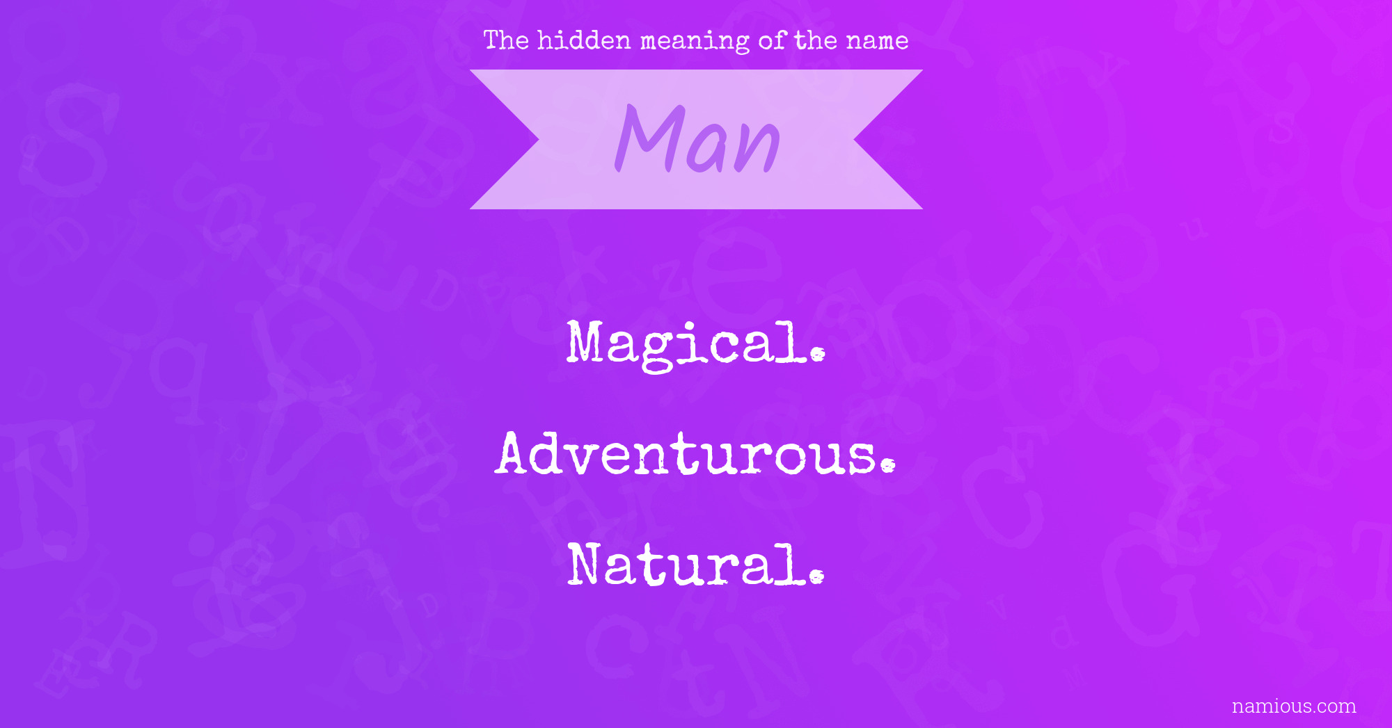 The hidden meaning of the name Man