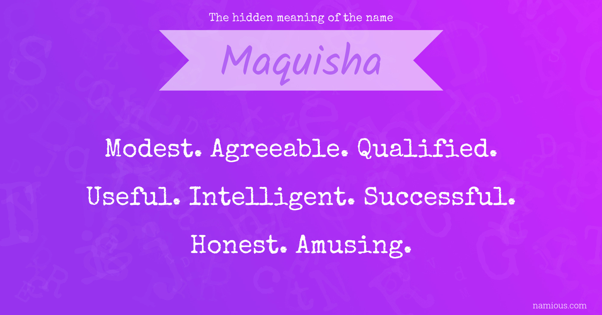 The hidden meaning of the name Maquisha