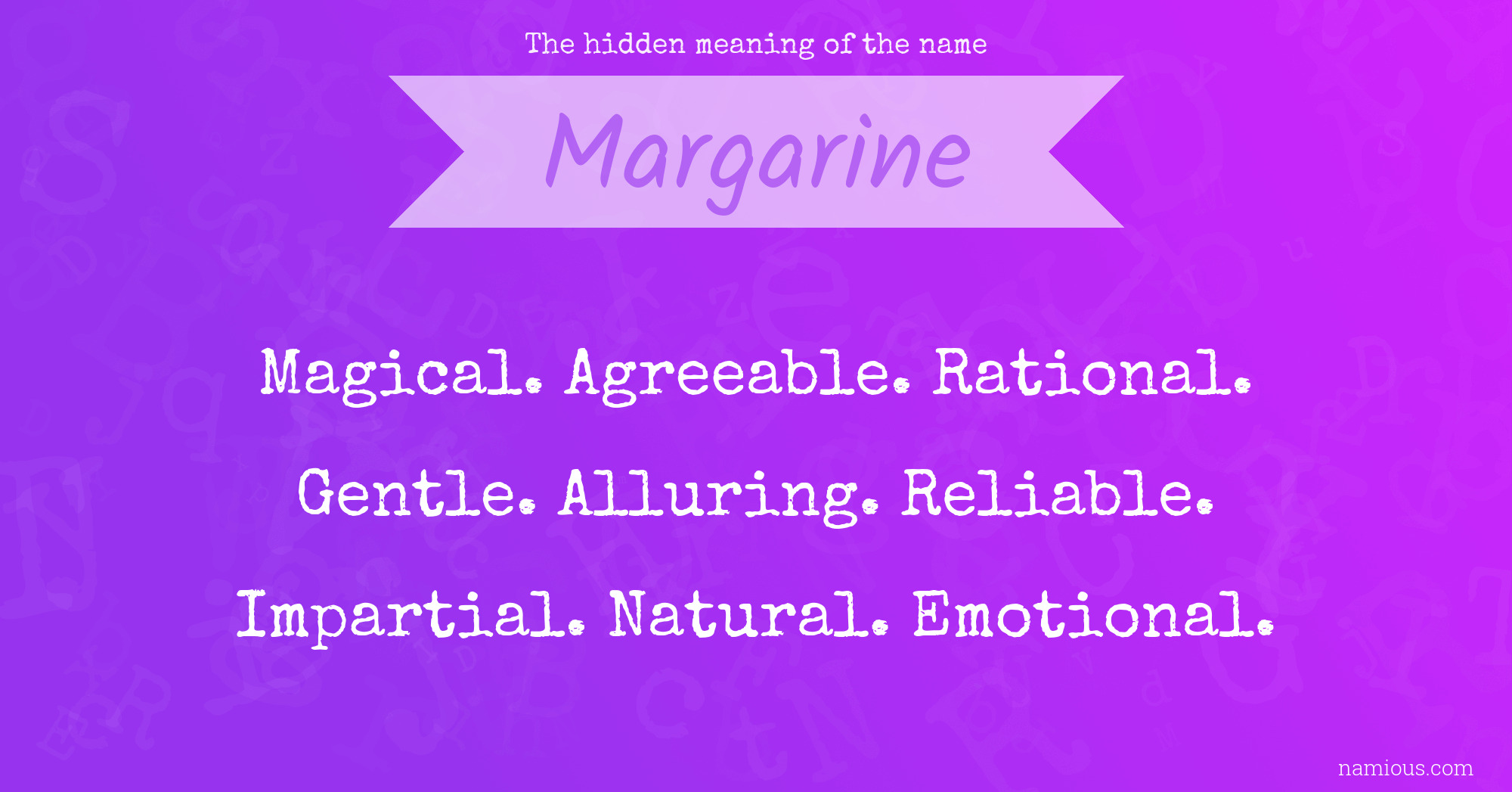 The hidden meaning of the name Margarine