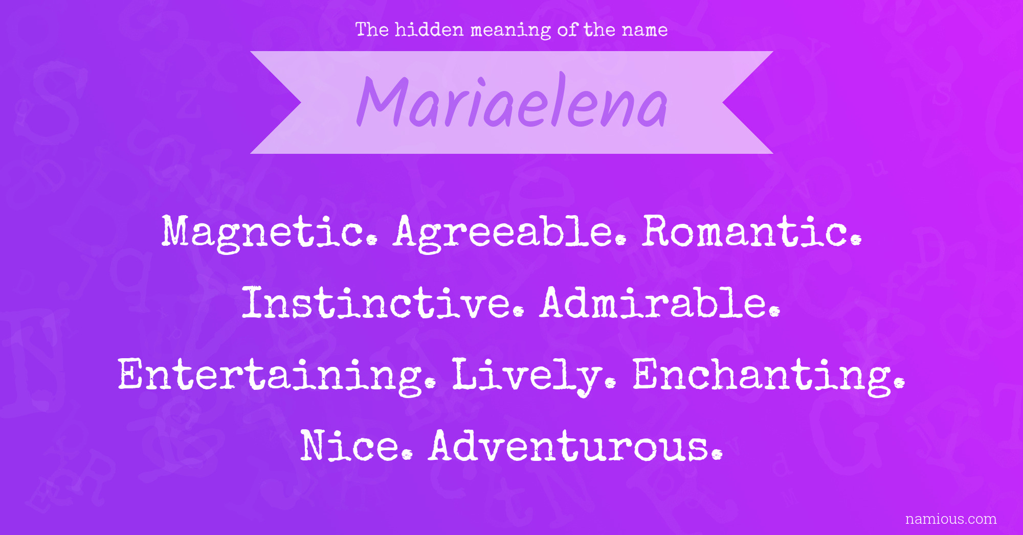 The hidden meaning of the name Mariaelena