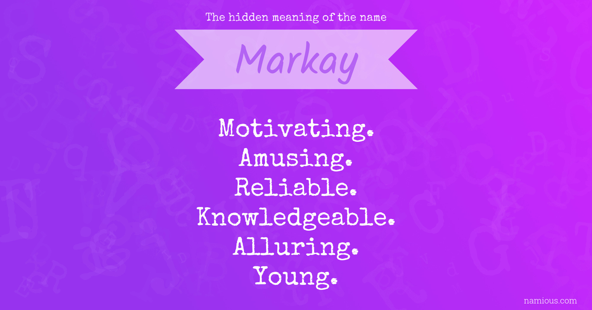 The hidden meaning of the name Markay