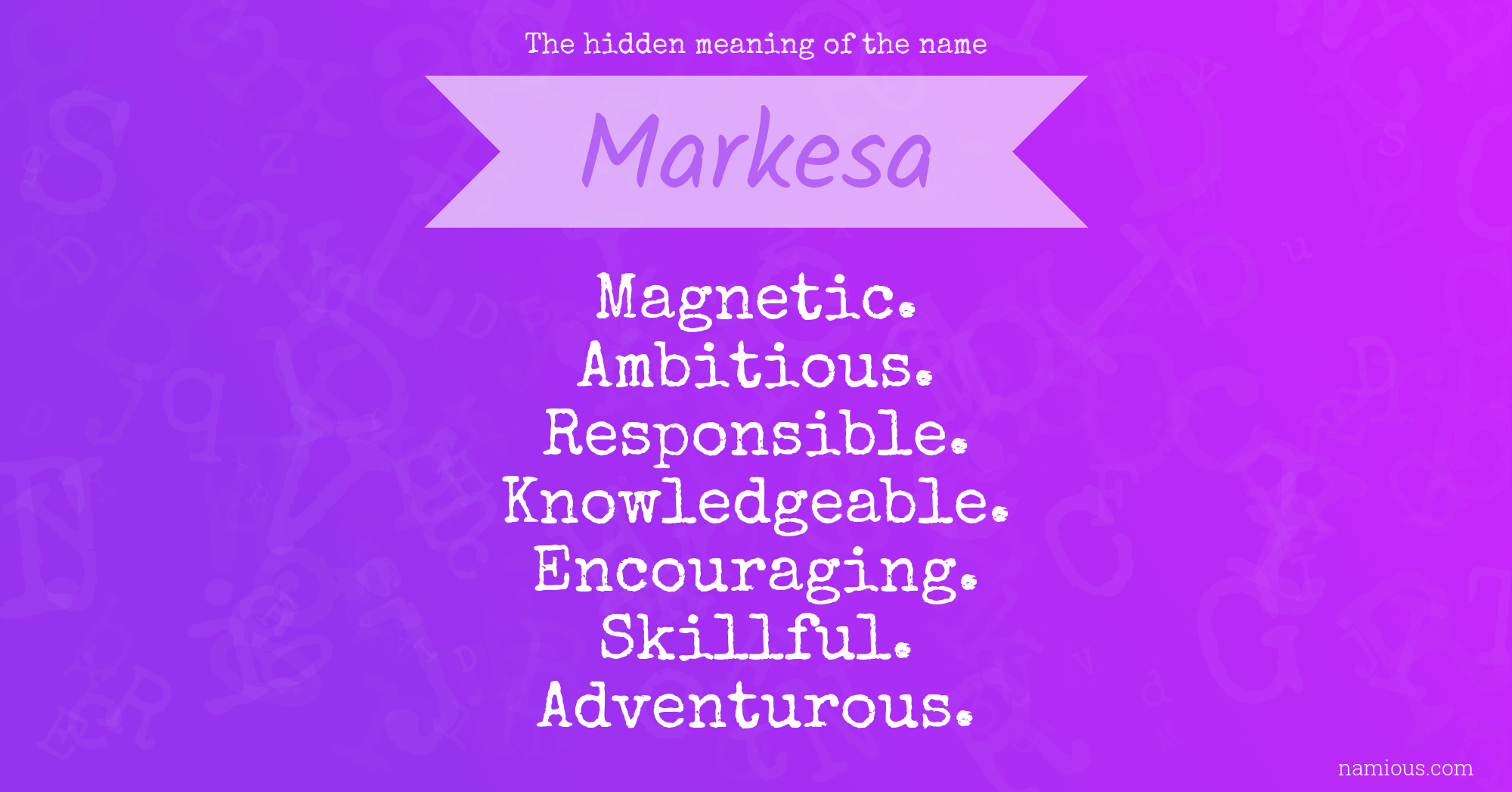 The hidden meaning of the name Markesa