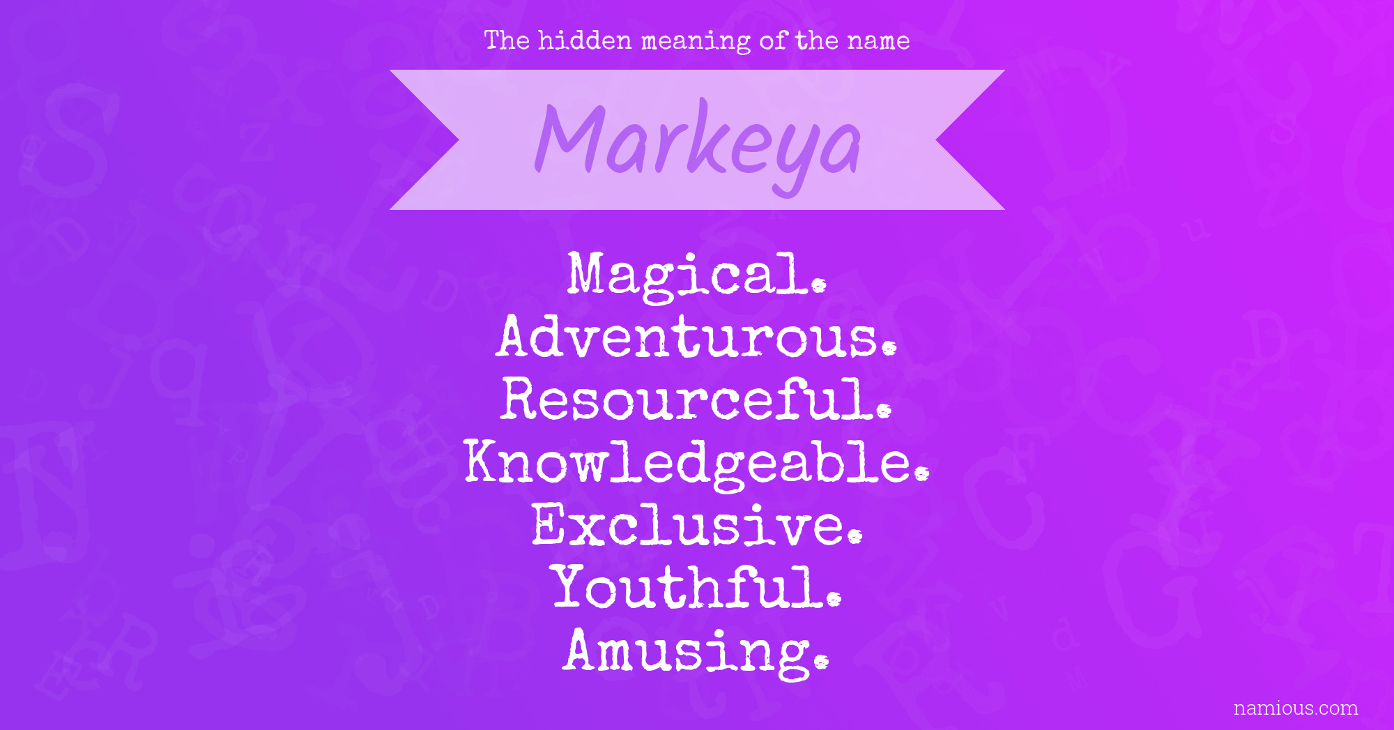 The hidden meaning of the name Markeya