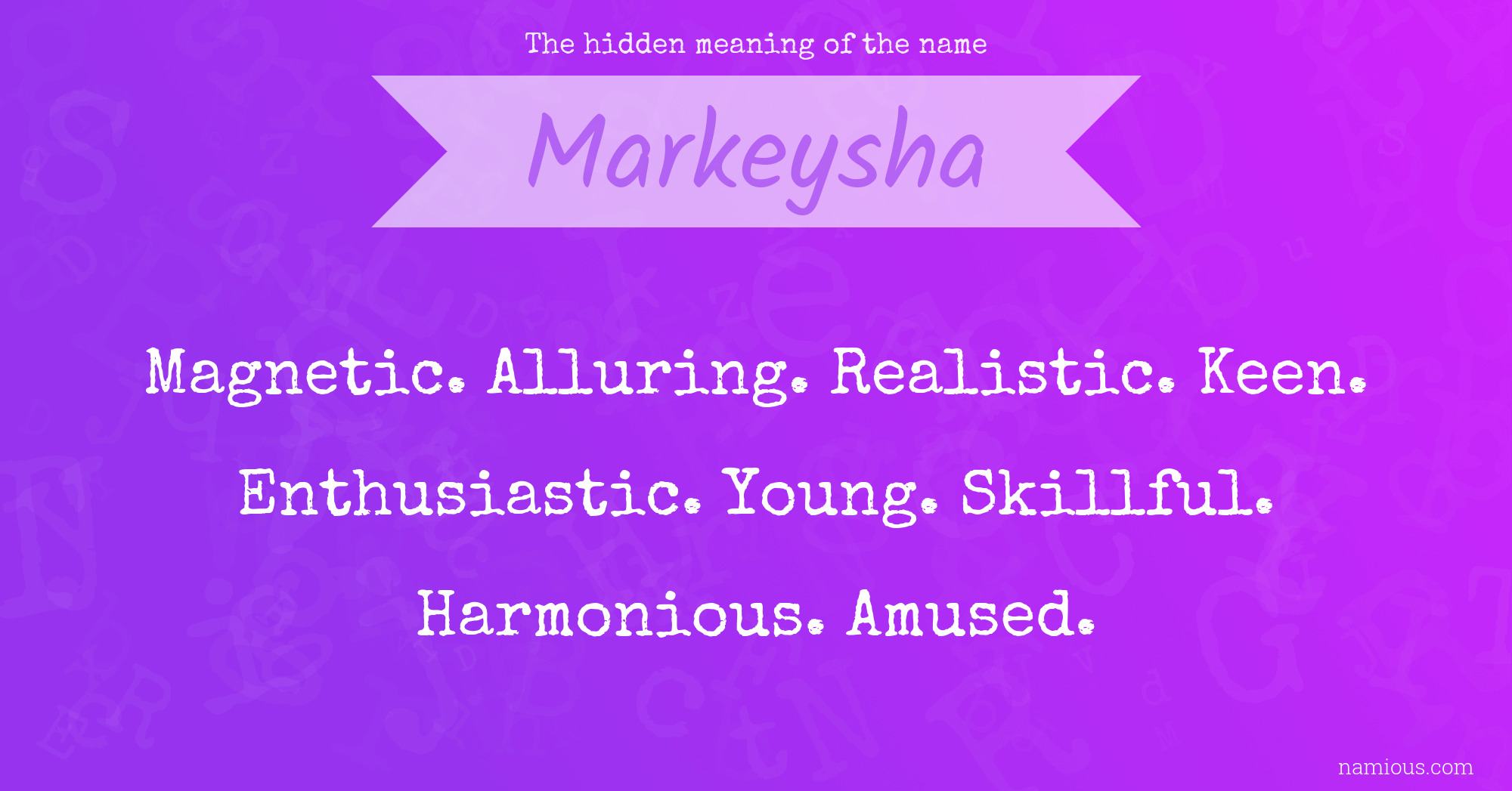 The hidden meaning of the name Markeysha