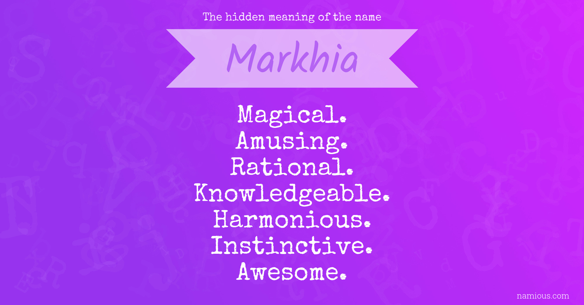 The hidden meaning of the name Markhia