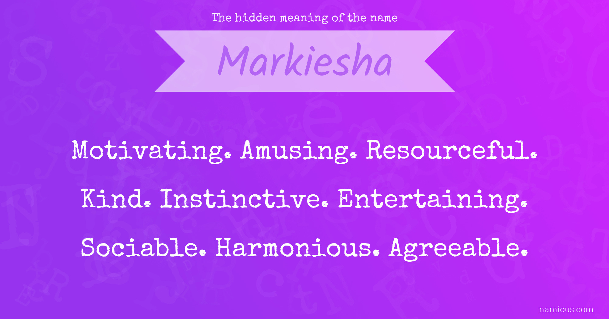 The hidden meaning of the name Markiesha