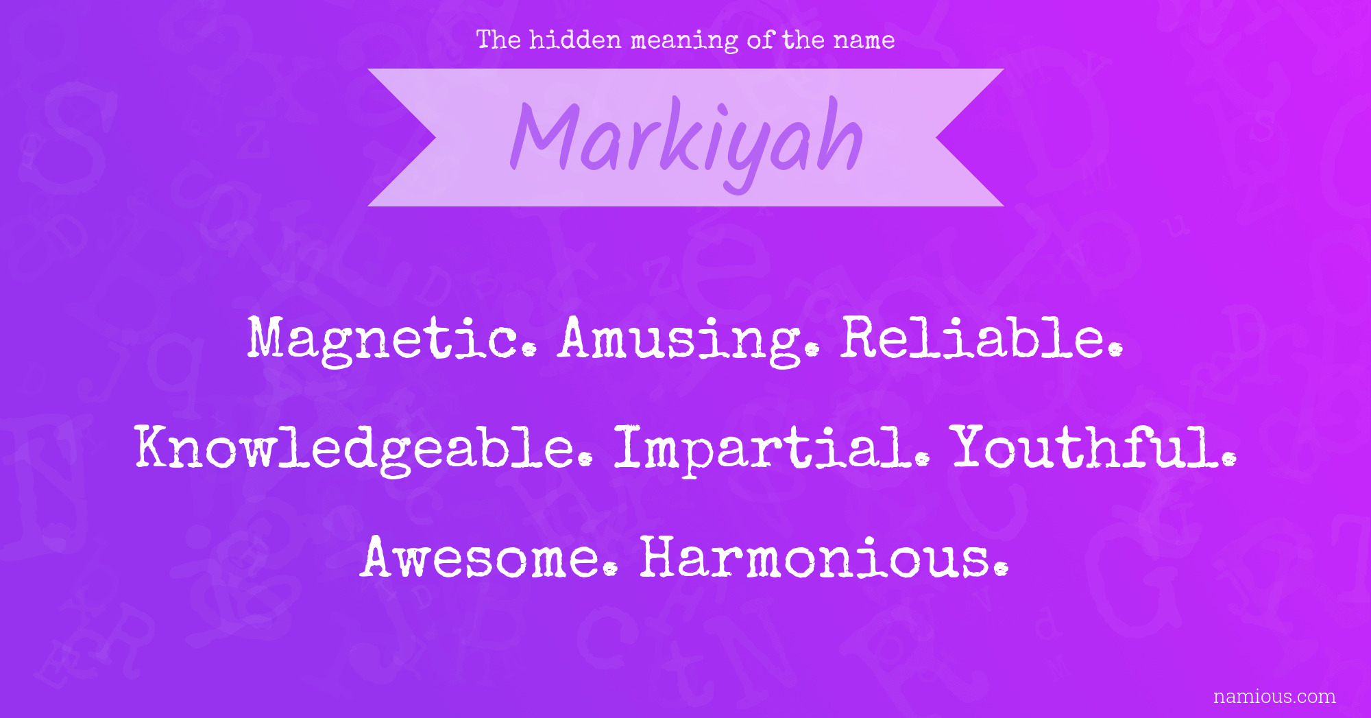 The hidden meaning of the name Markiyah