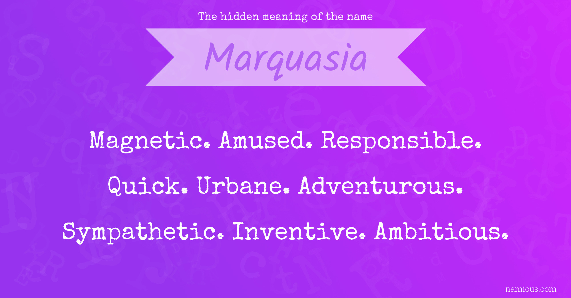 The hidden meaning of the name Marquasia