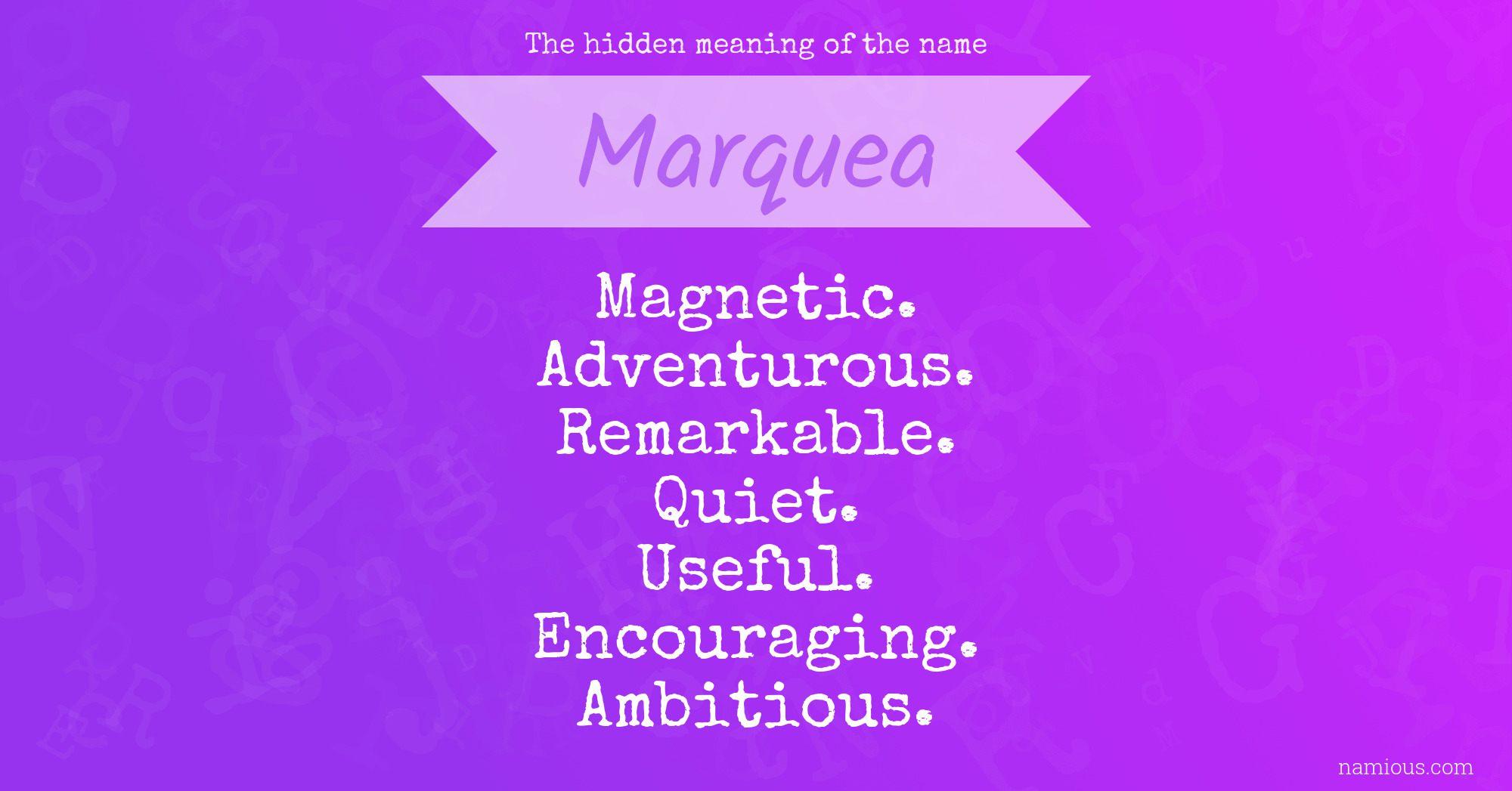 The hidden meaning of the name Marquea