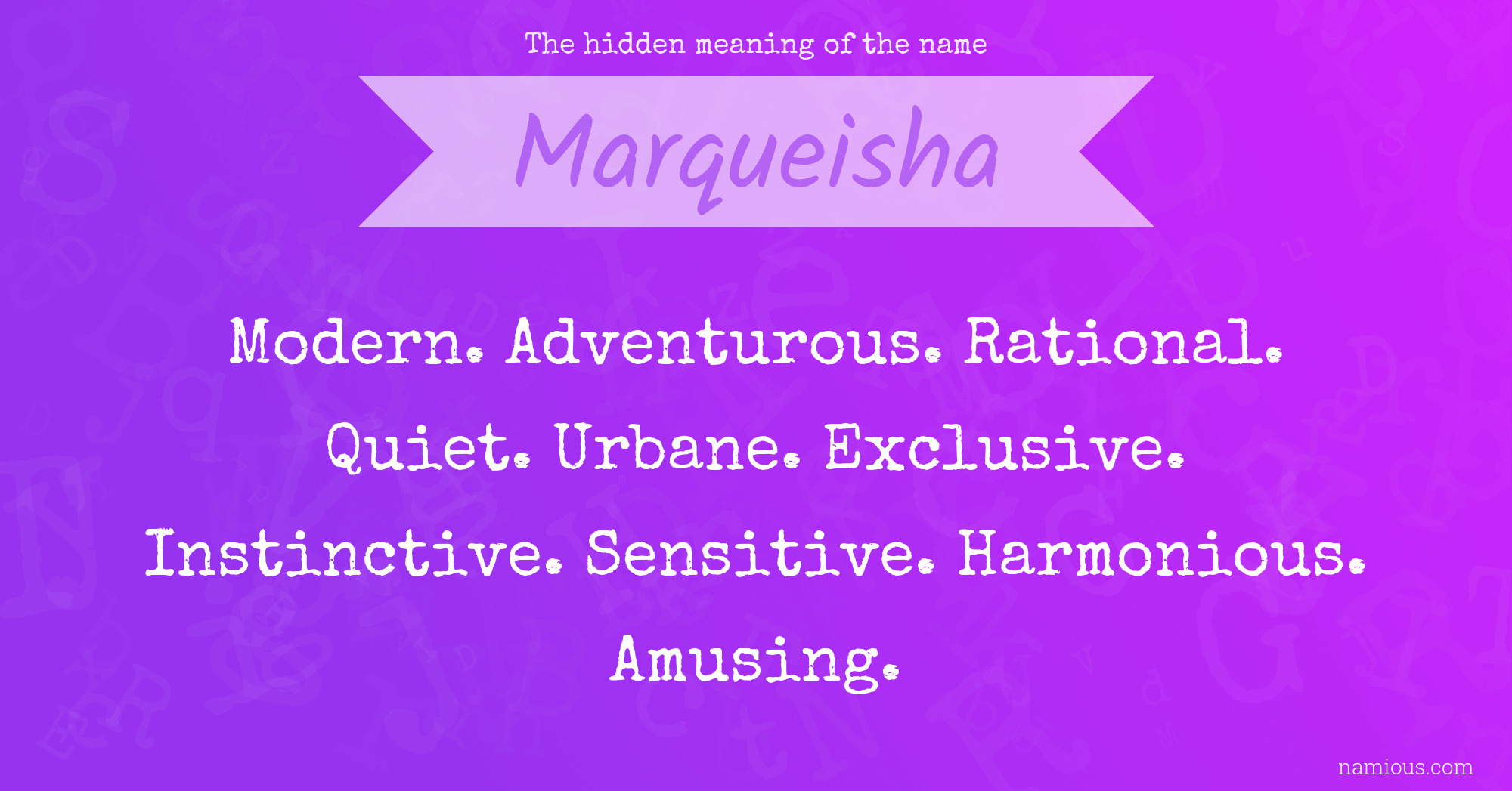 The hidden meaning of the name Marqueisha