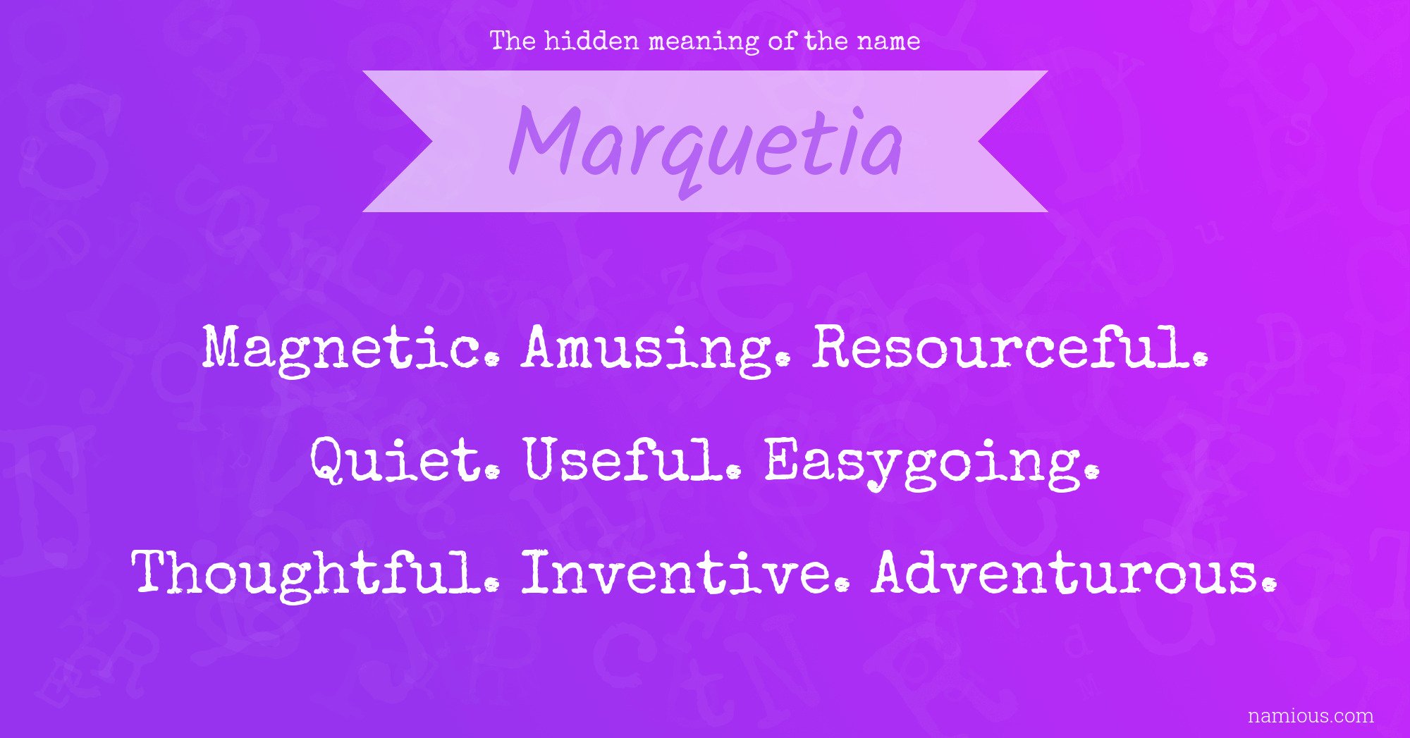 The hidden meaning of the name Marquetia