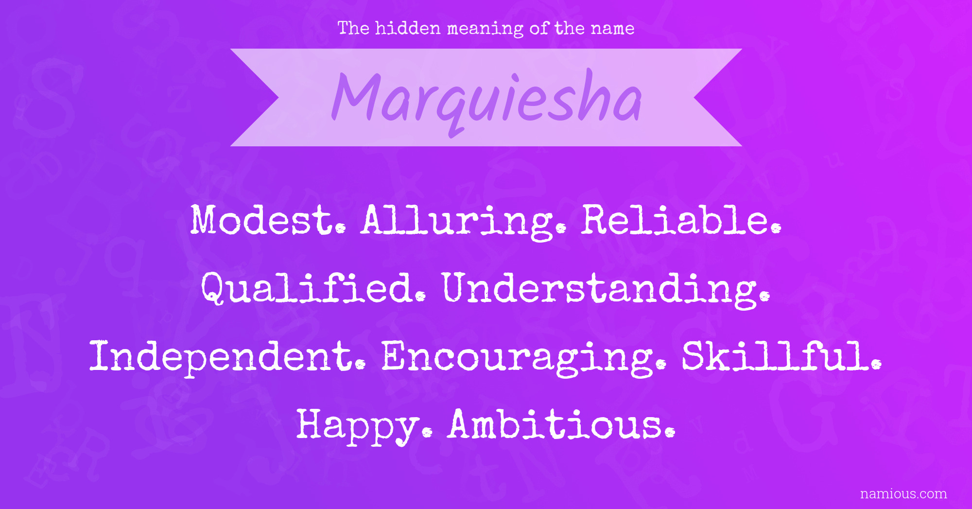 The hidden meaning of the name Marquiesha