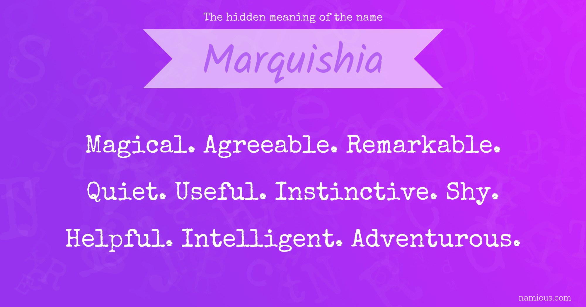 The hidden meaning of the name Marquishia