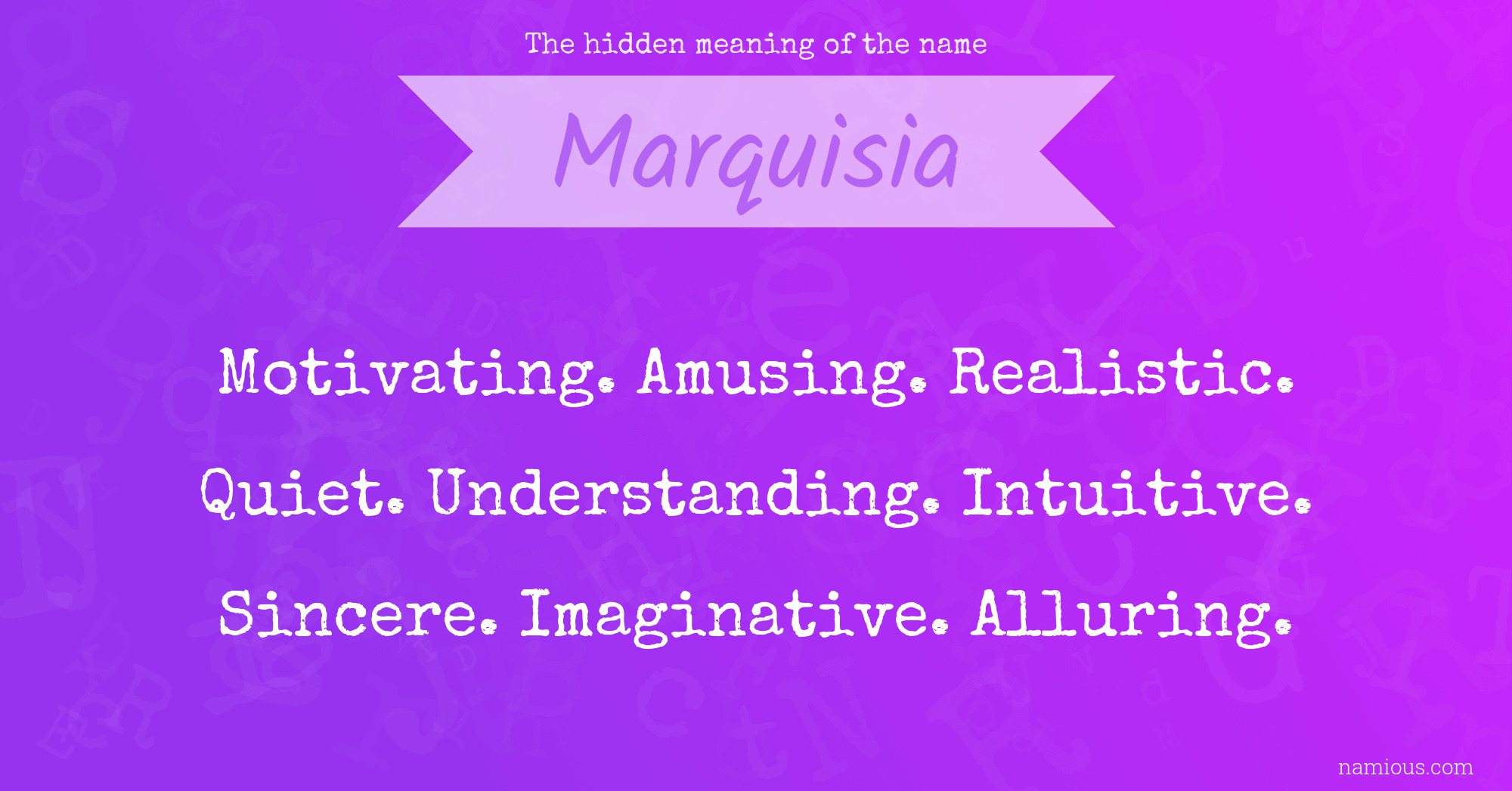 The hidden meaning of the name Marquisia