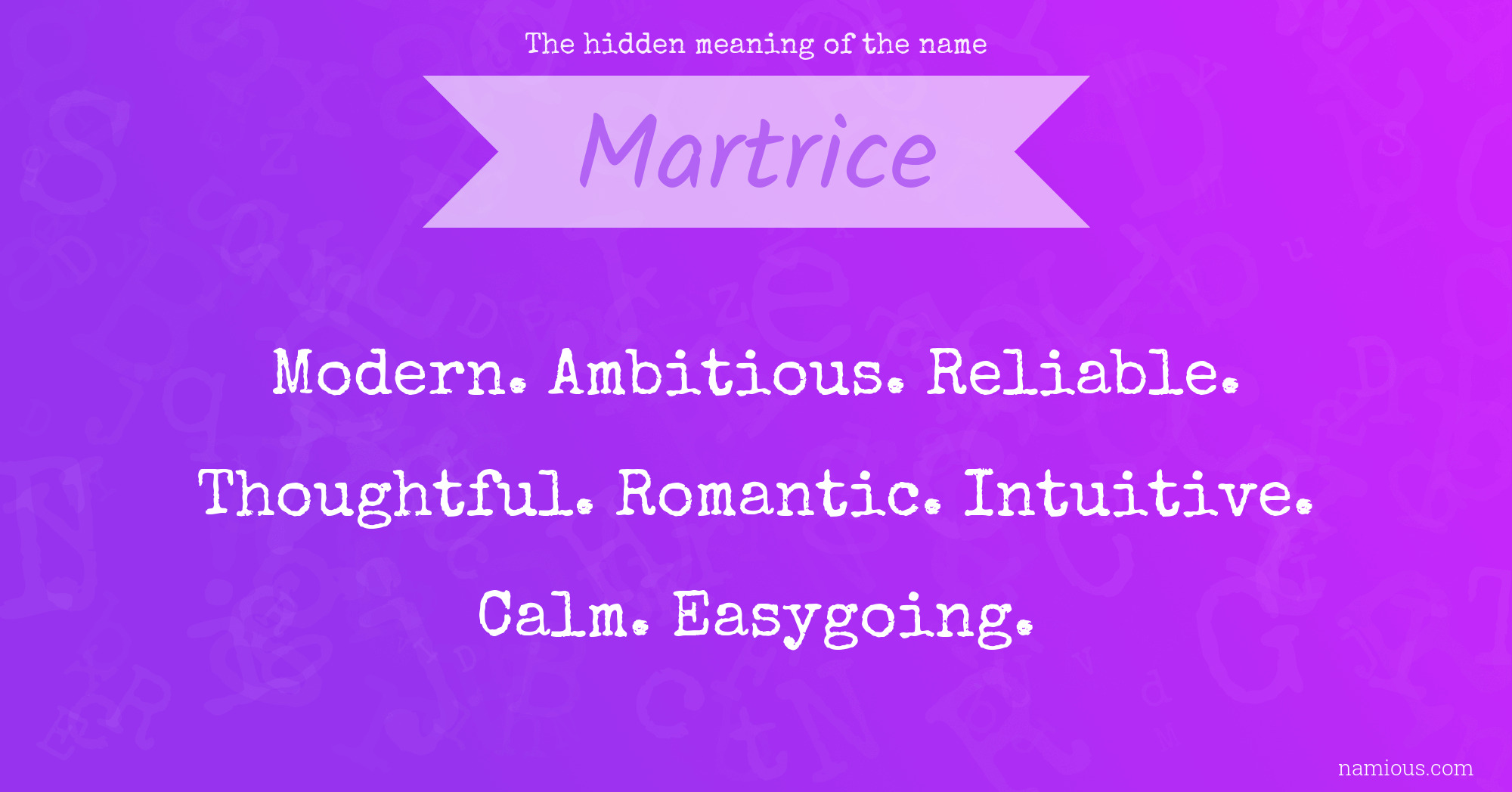 The hidden meaning of the name Martrice