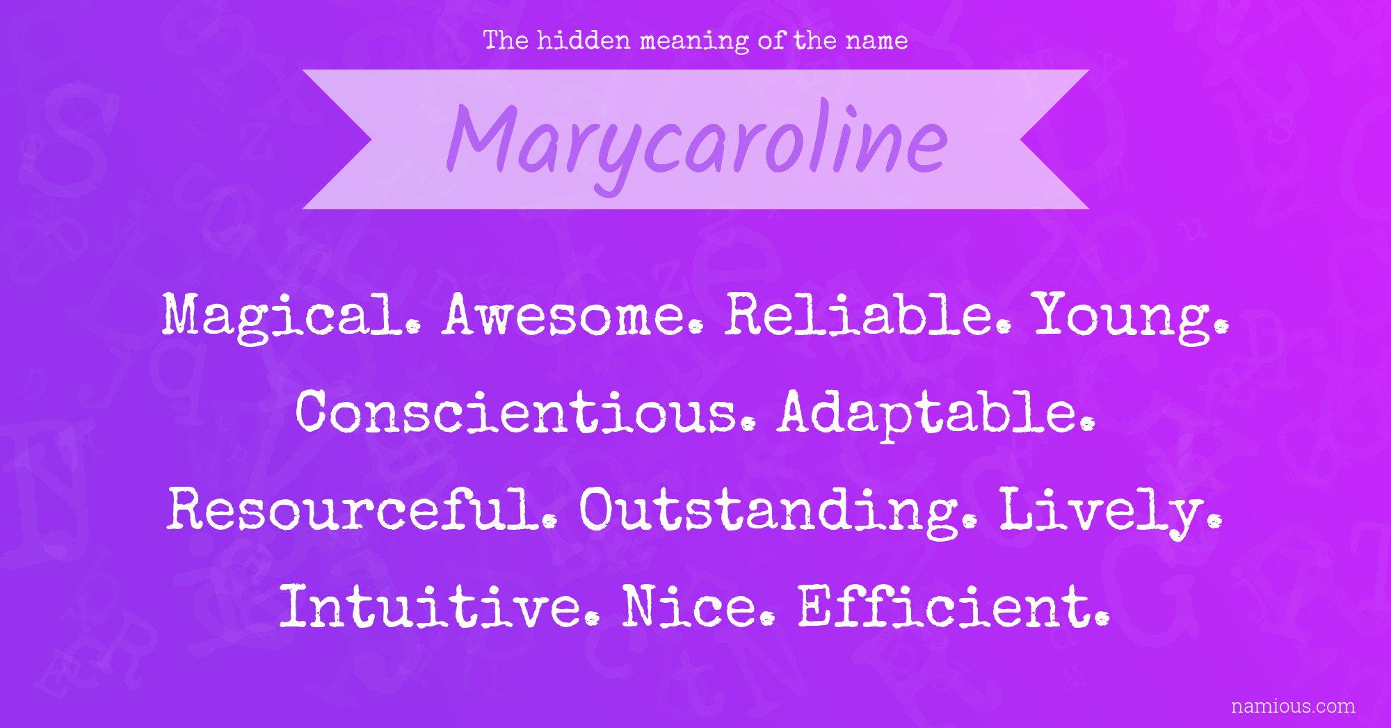 The hidden meaning of the name Marycaroline