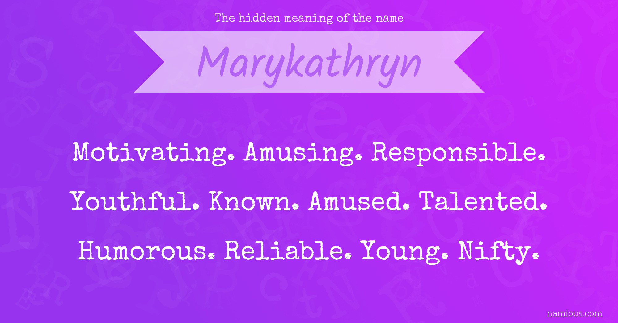 The hidden meaning of the name Marykathryn