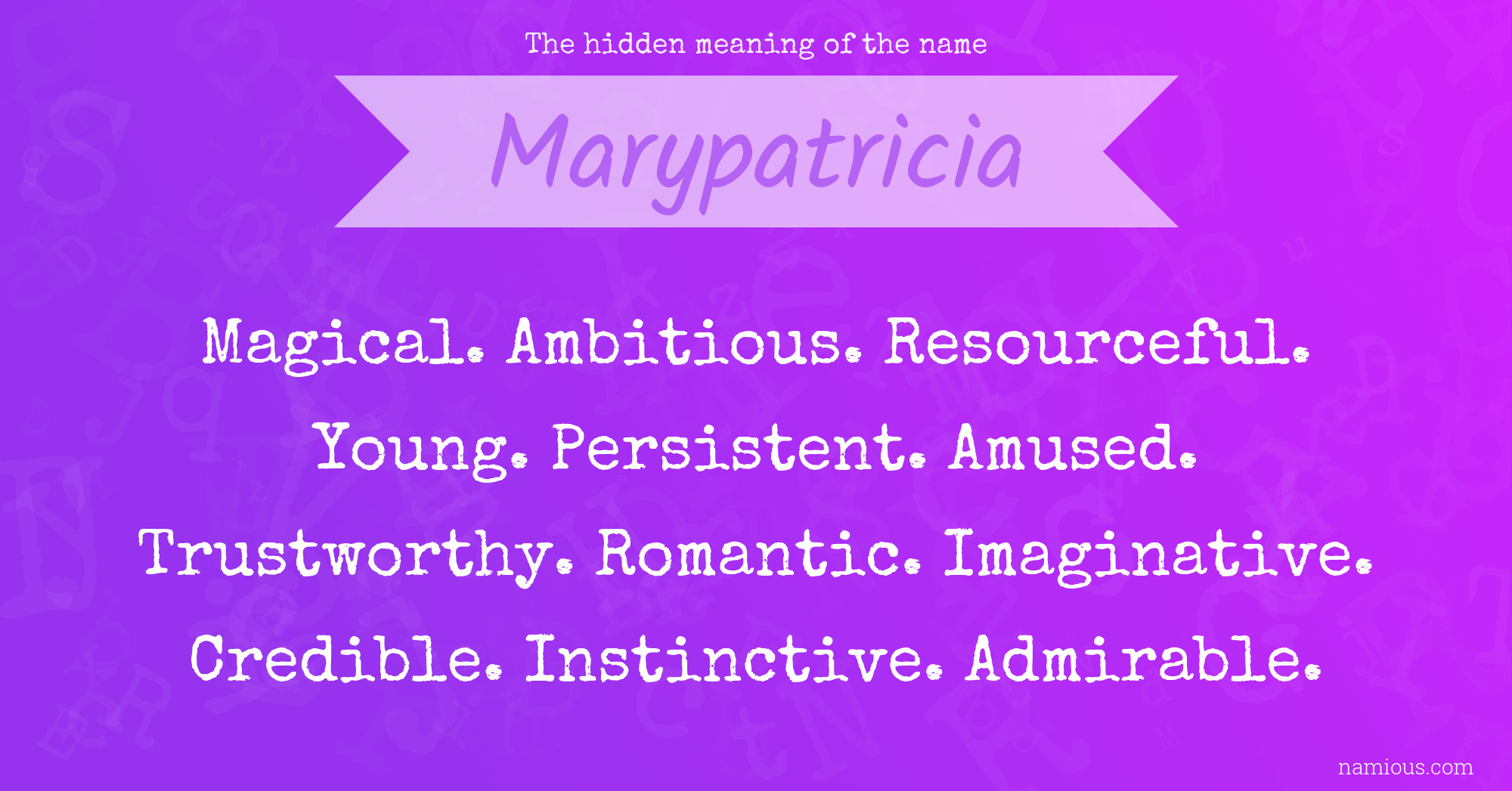 The hidden meaning of the name Marypatricia