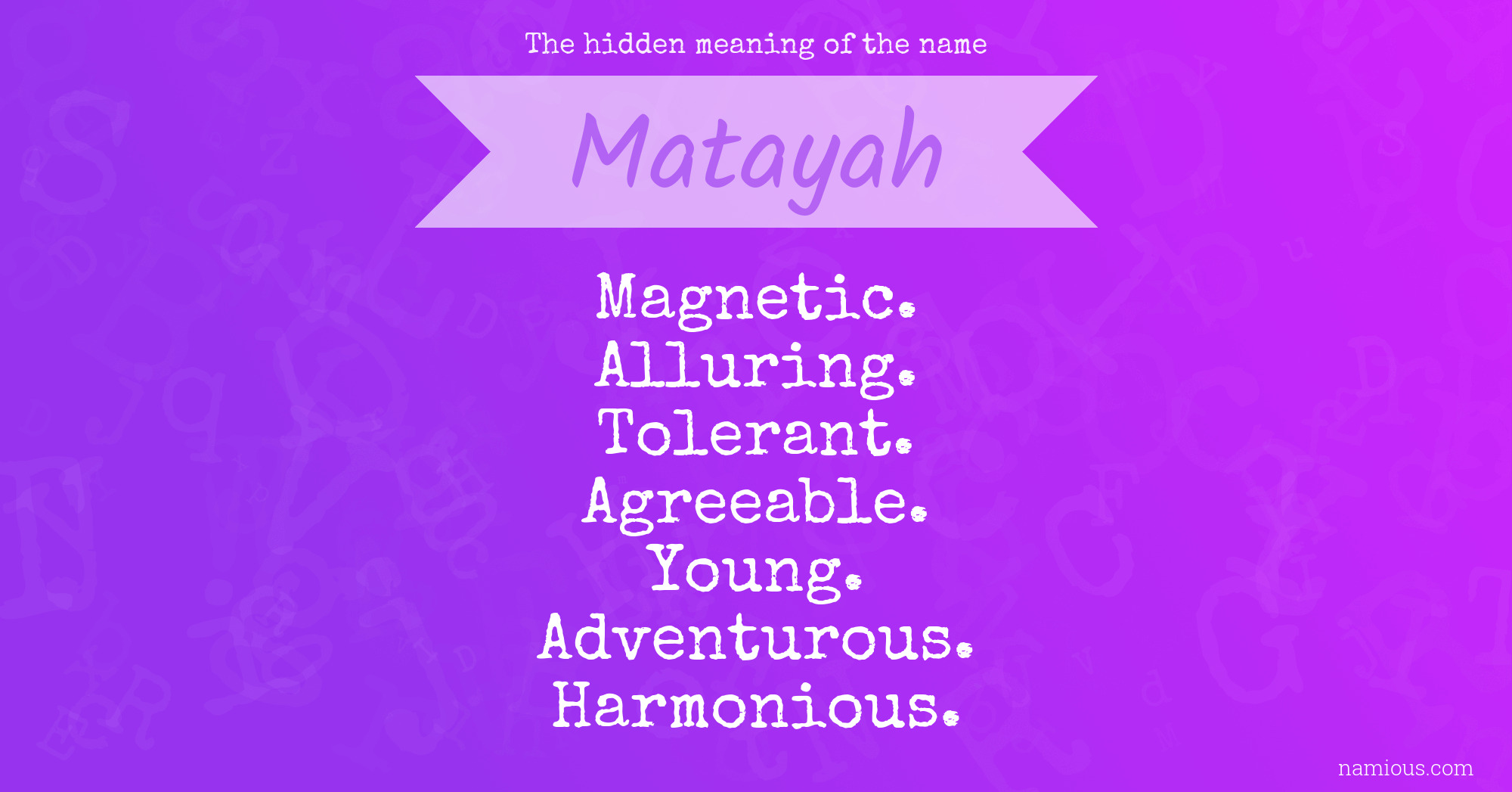 The hidden meaning of the name Matayah