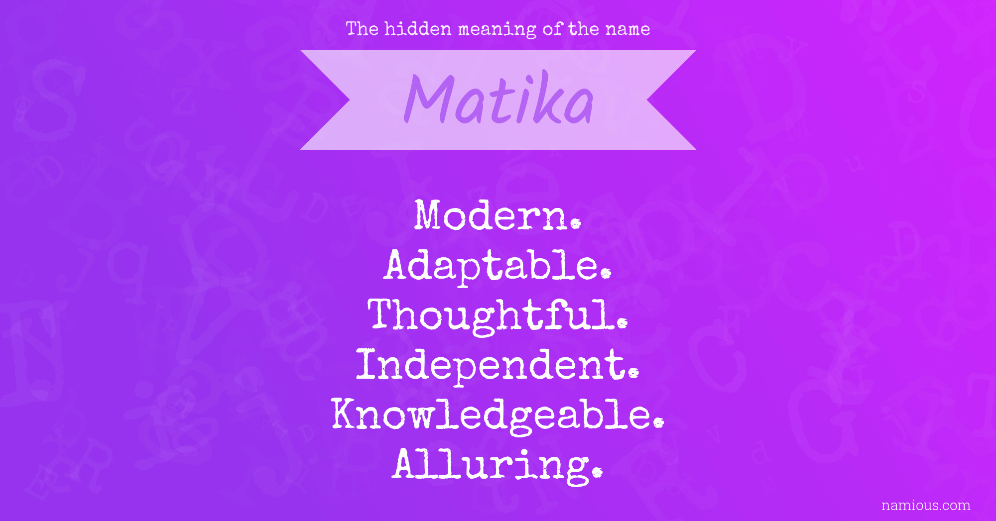 The hidden meaning of the name Matika